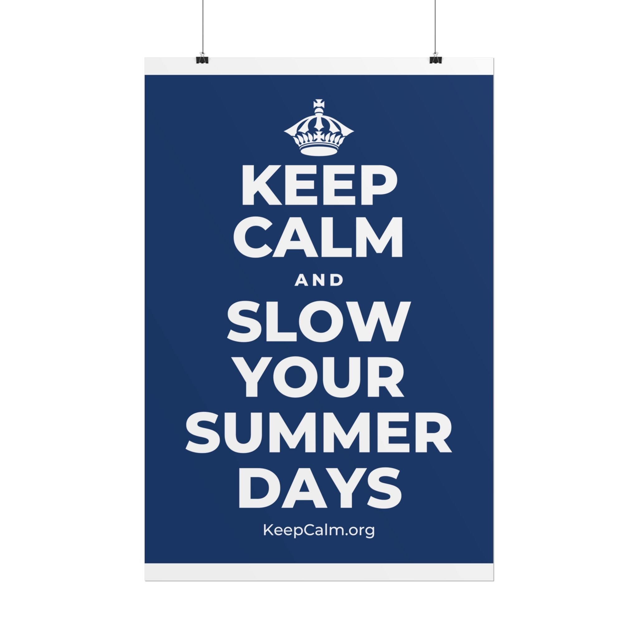 KEEP CALM AND SLOW YOUR SUMMER DAYS Poster