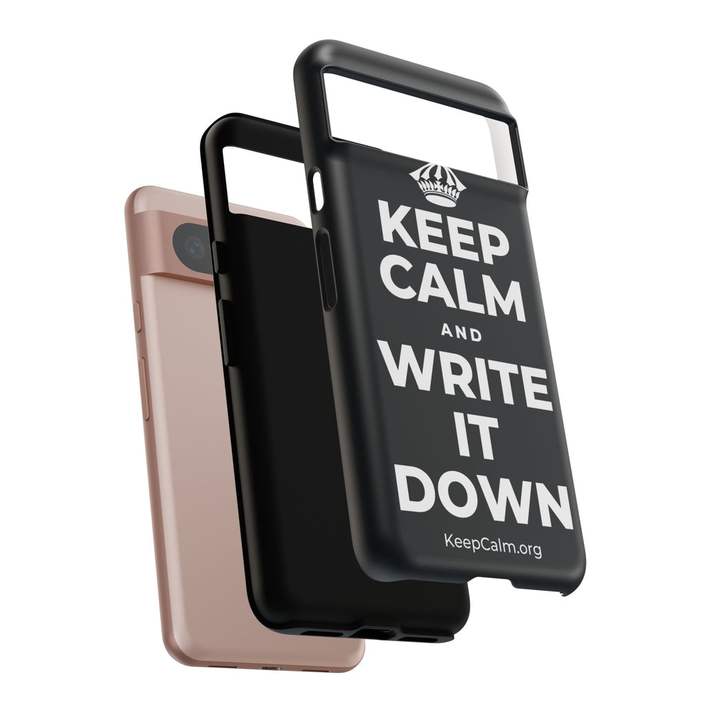 KEEP CALM AND WRITE IT DOWN Phone Case (Dark)