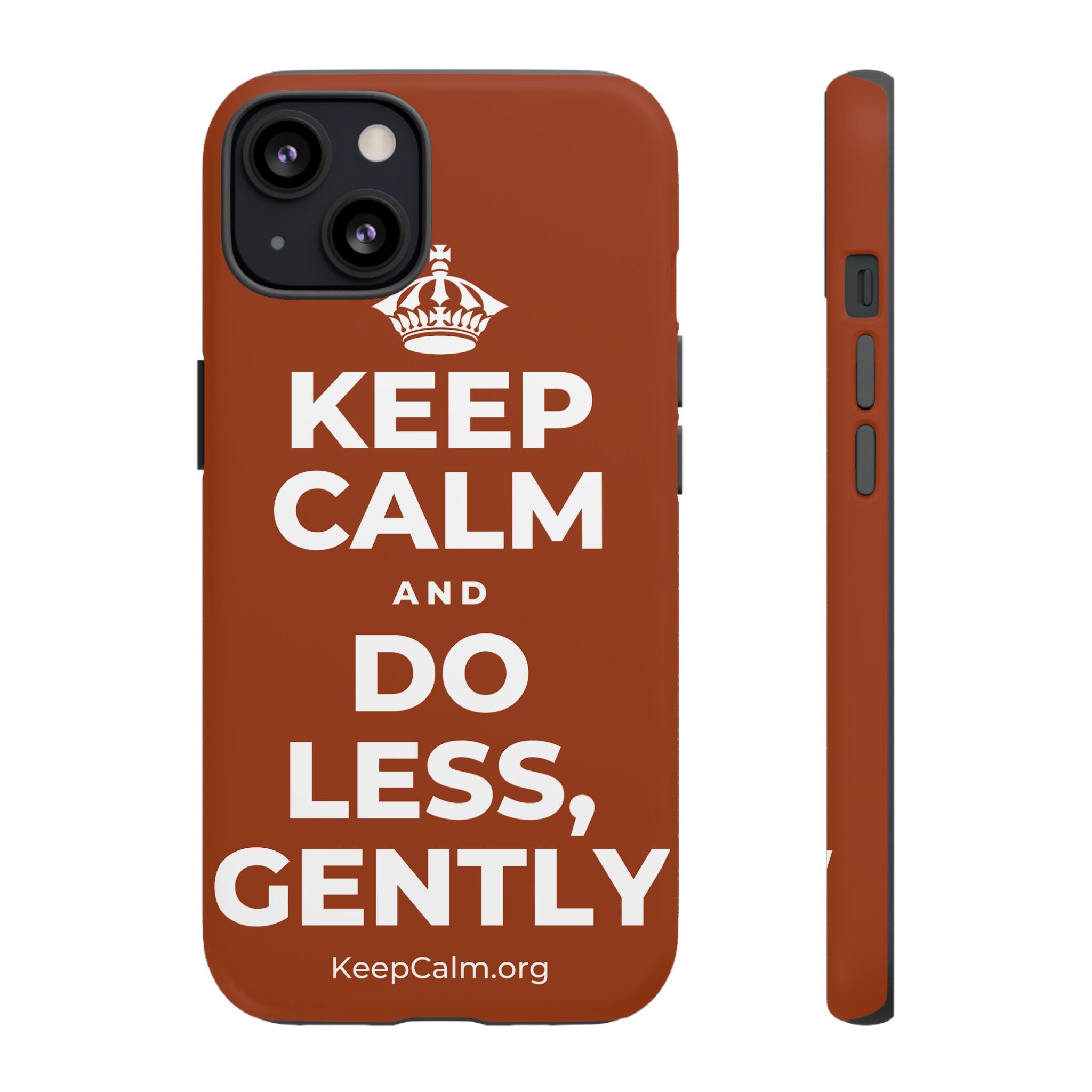 KEEP CALM AND DO LESS, GENTLY Phone Case