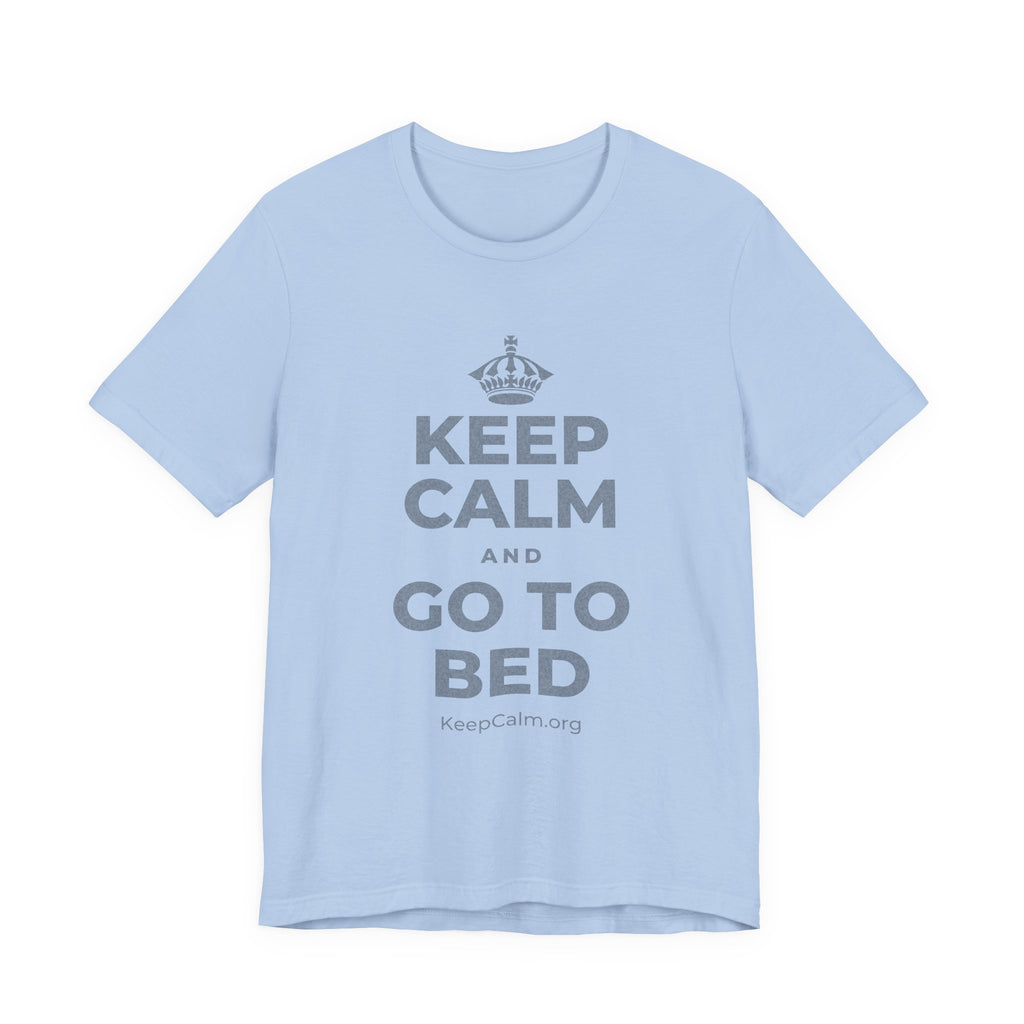 KEEP CALM AND GO TO BED T-Shirt (Baby Blue–Silver)