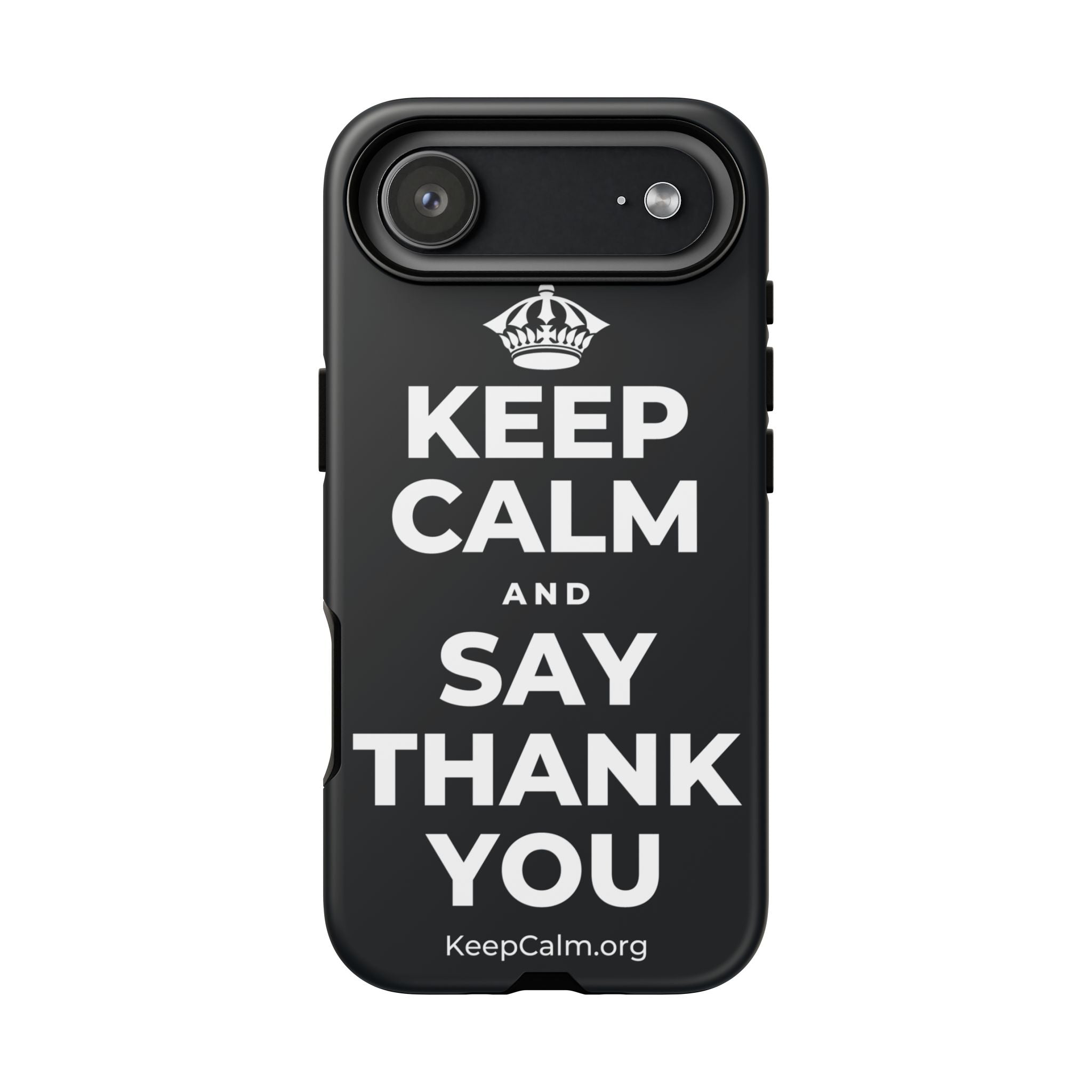 KEEP CALM AND SAY THANK YOU Phone Case (Dark)