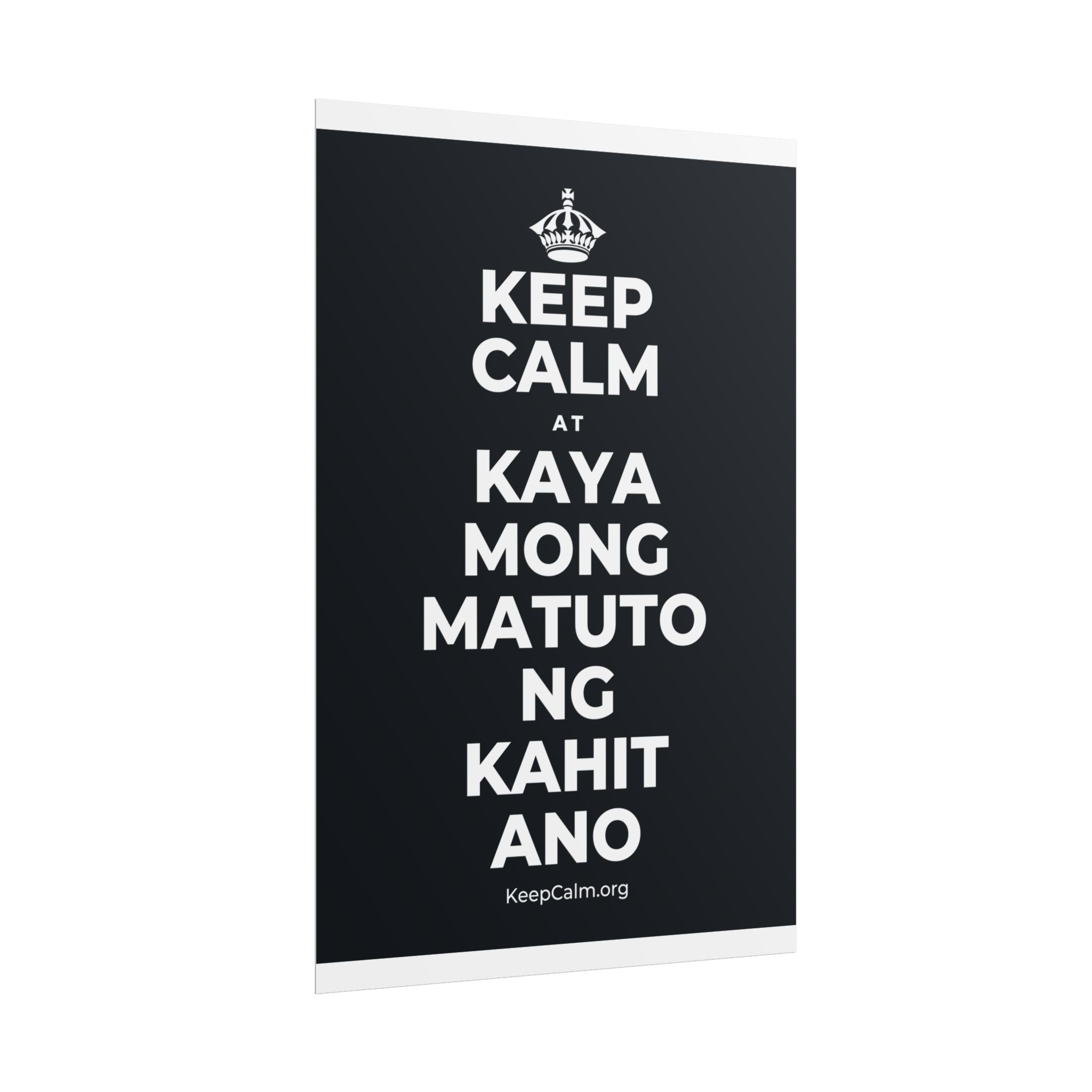 KEEP CALM AT KAYA MONG MATUTO NG KAHIT ANO Poster (Dark)