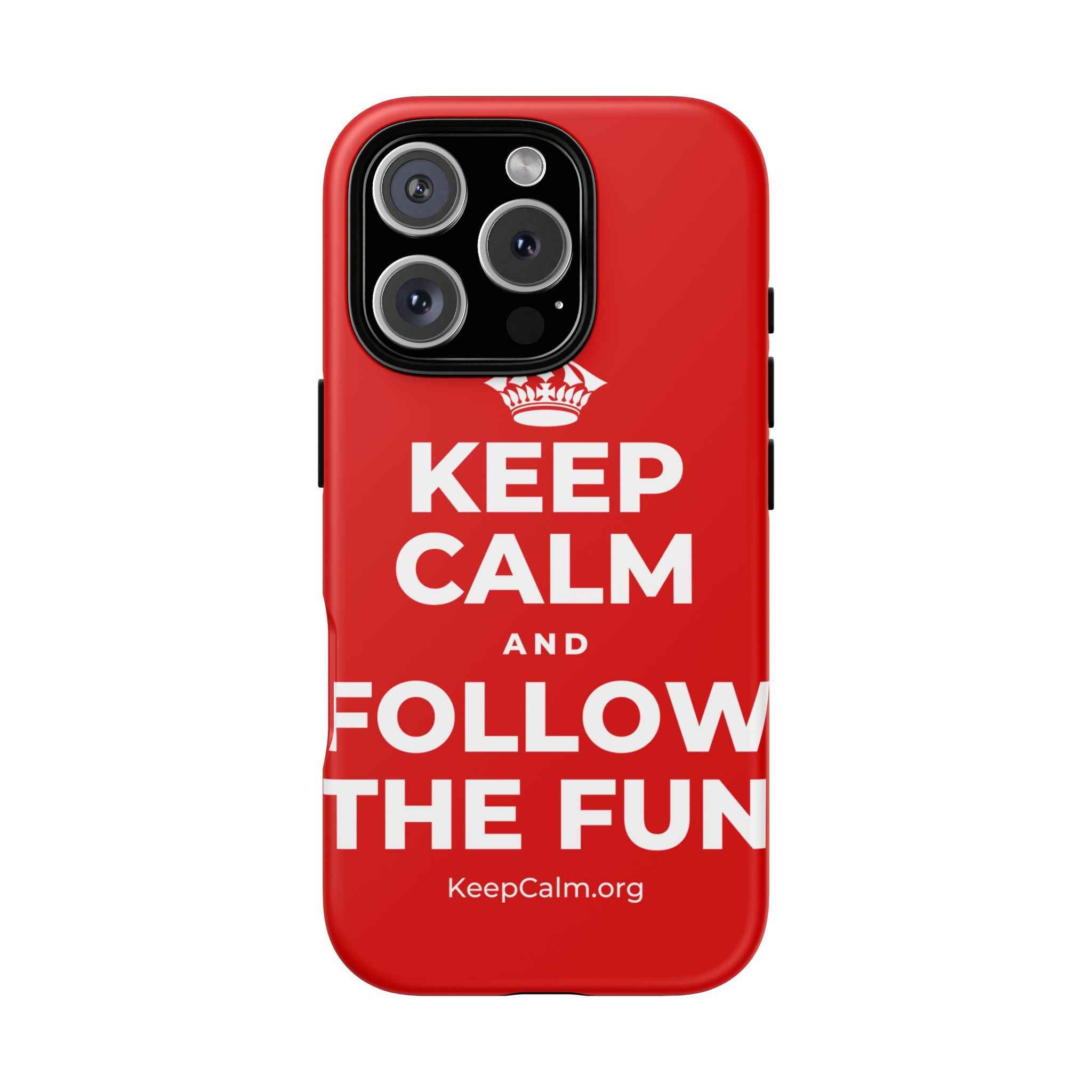 KEEP CALM AND FOLLOW THE FUN Phone Case