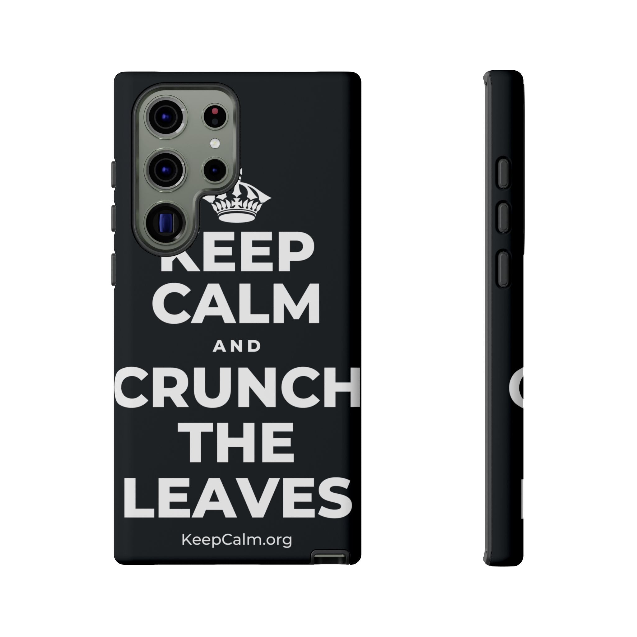 KEEP CALM AND CRUNCH THE LEAVES Phone Case (Dark)