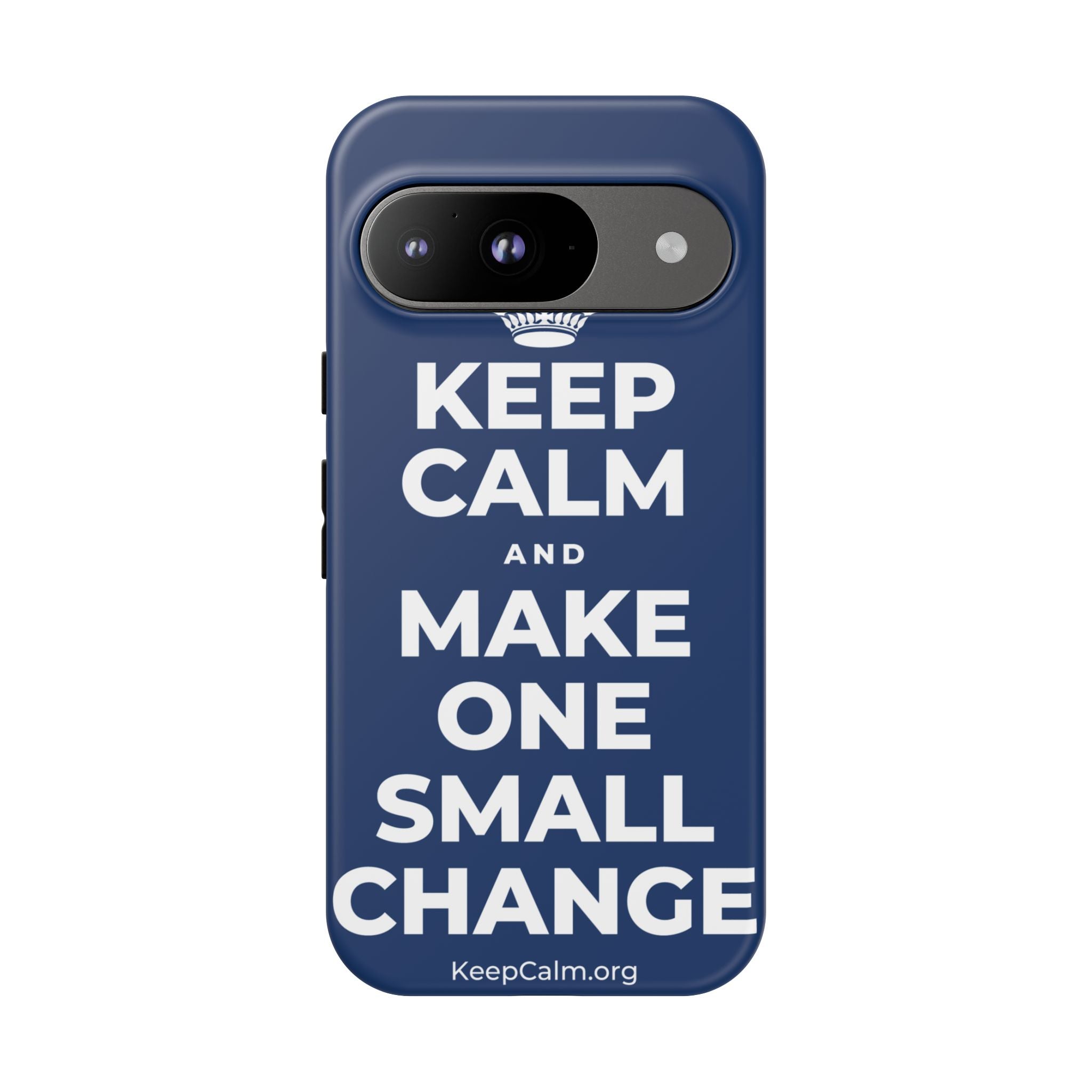 KEEP CALM AND MAKE ONE SMALL CHANGE Phone Case