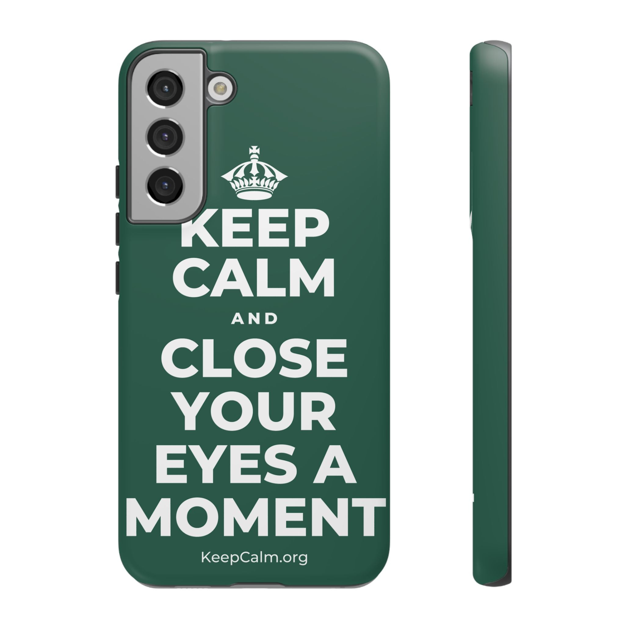 KEEP CALM AND CLOSE YOUR EYES A MOMENT Phone Case