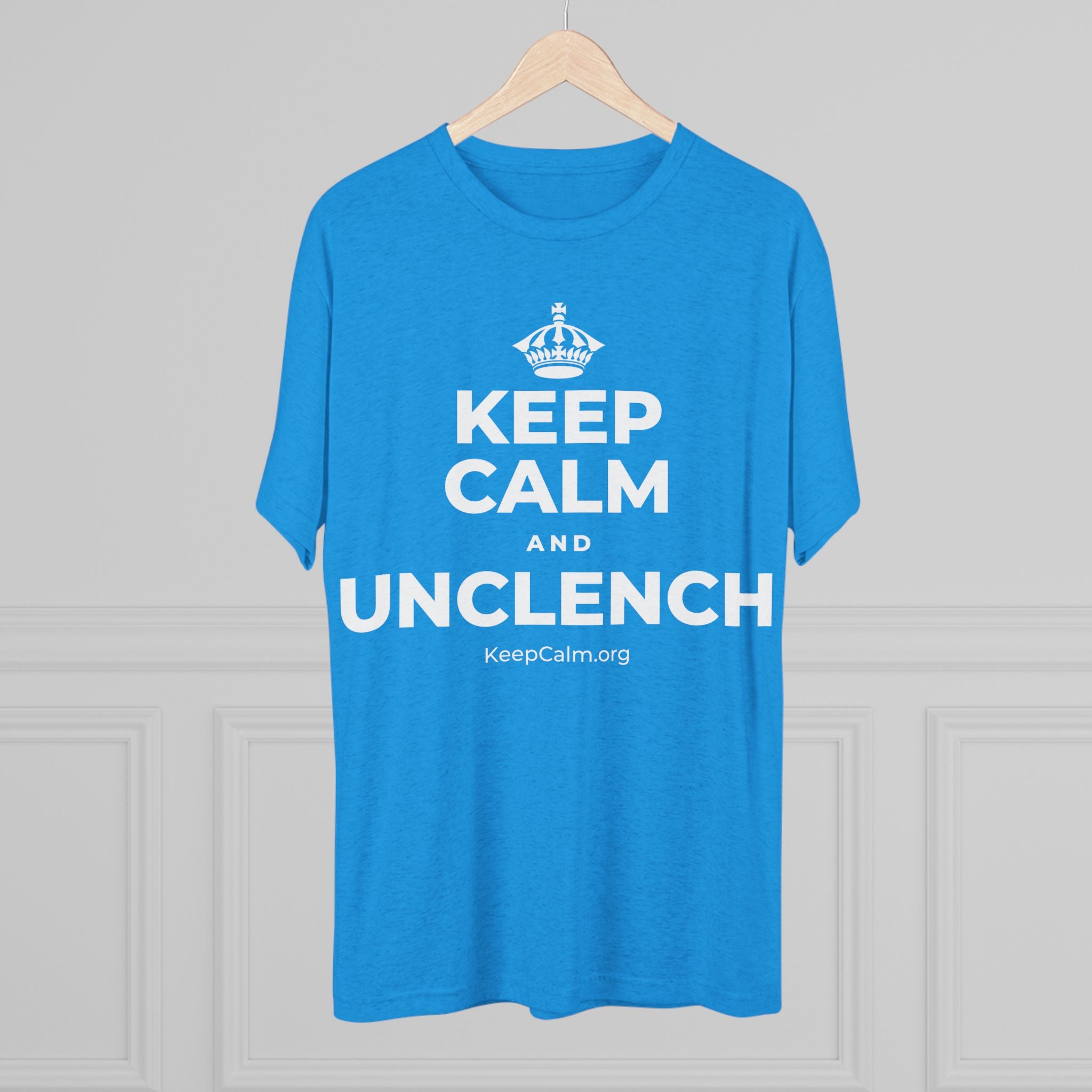 KEEP CALM AND UNCLENCH Tri-Blend Tee