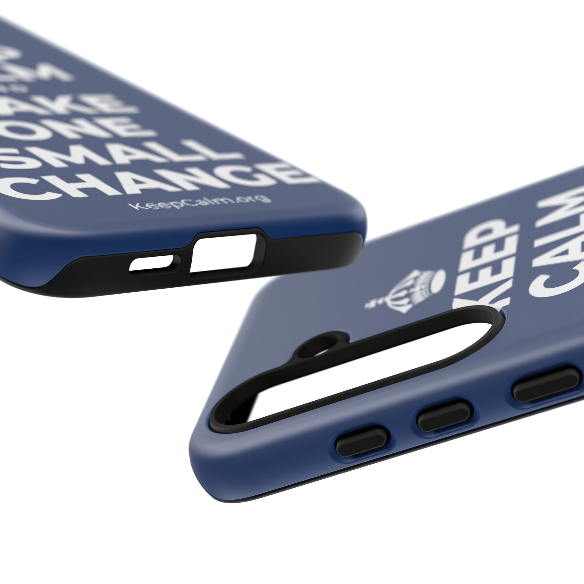KEEP CALM AND MAKE ONE SMALL CHANGE Phone Case