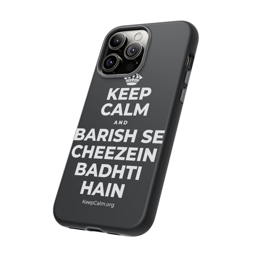 KEEP CALM AND BARISH SE CHEEZEIN BADHTI HAIN Phone Case (Dark)