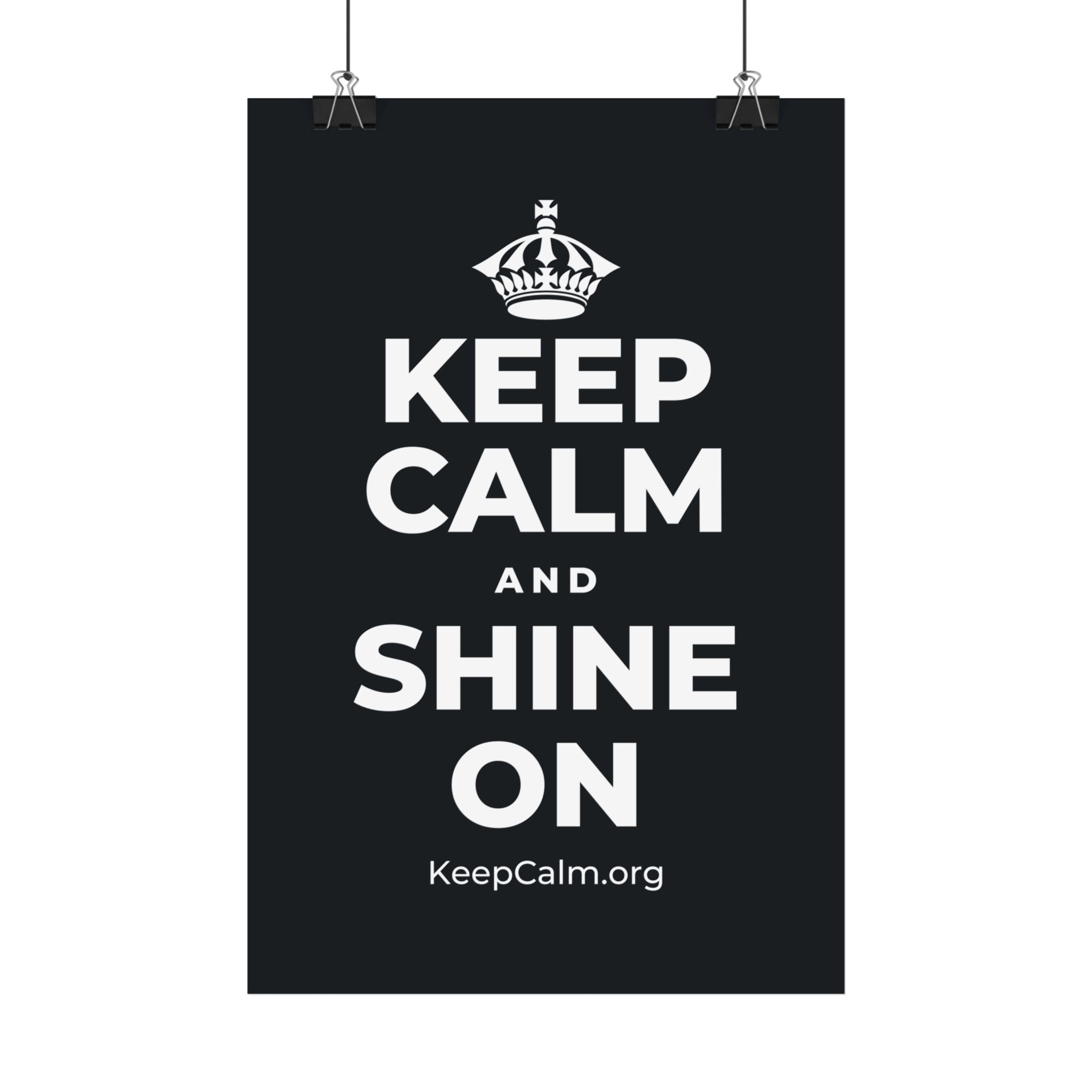 KEEP CALM AND SHINE ON Satin Poster (Dark)