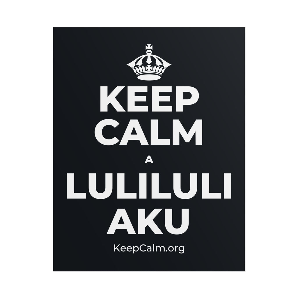 KEEP CALM A LULILULI AKU Poster (Dark)
