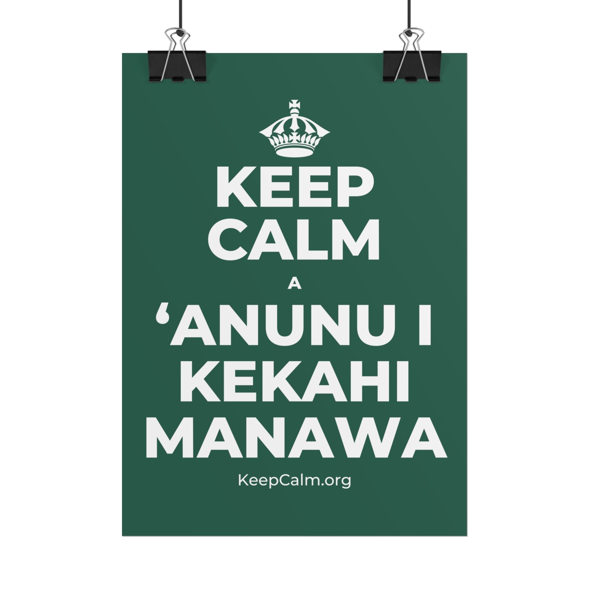 KEEP CALM A ʻANUNU I KEKAHI MANAWA Poster