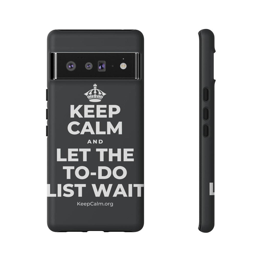 KEEP CALM AND LET THE TO-DO LIST WAIT Phone Case (Dark)