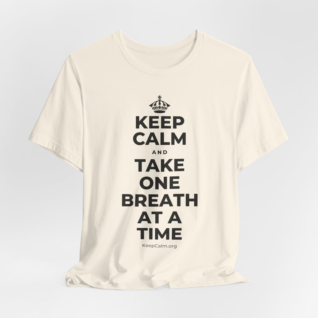 KEEP CALM AND TAKE ONE BREATH AT A TIME T-Shirt (White–Asphalt)
