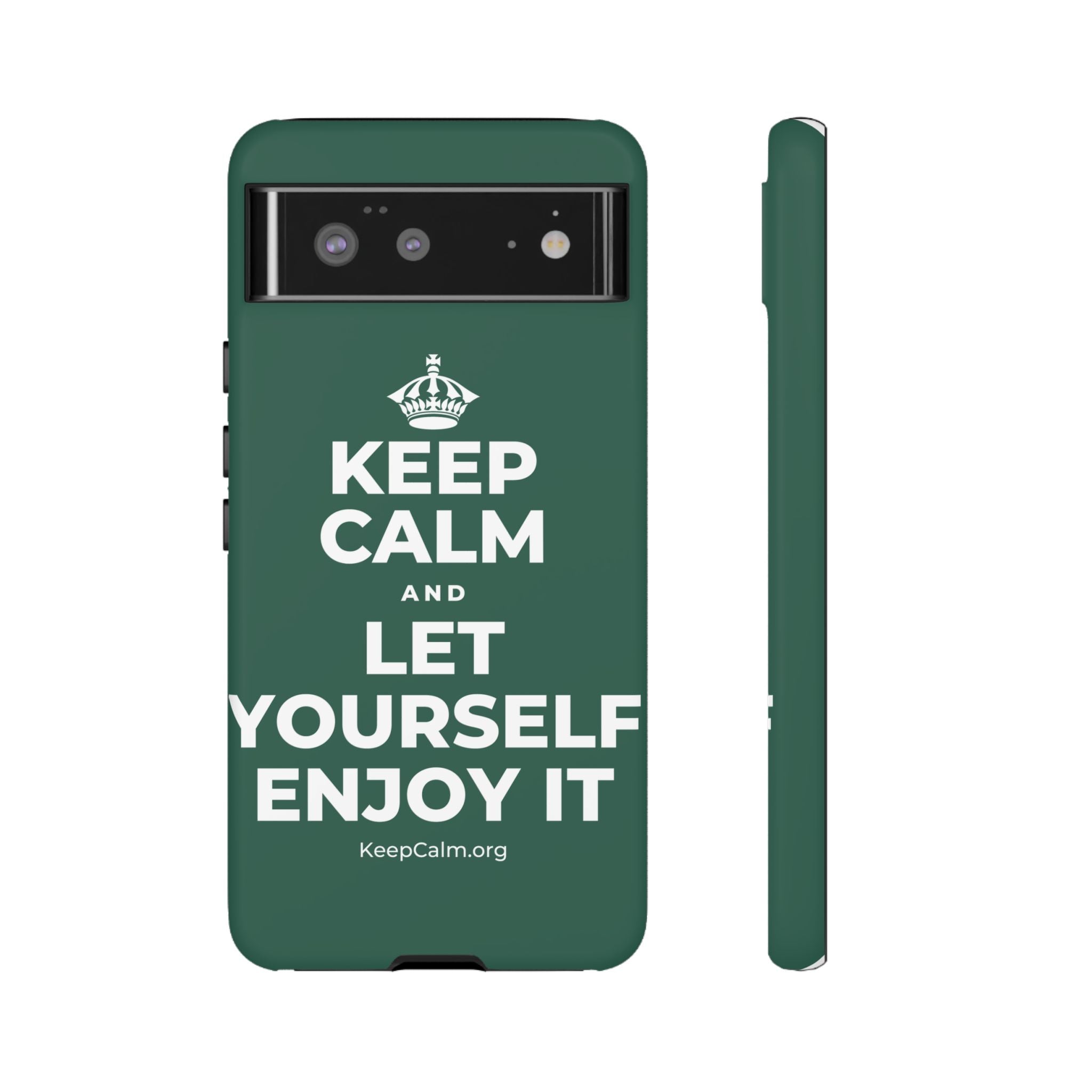 KEEP CALM AND LET YOURSELF ENJOY IT Phone Case