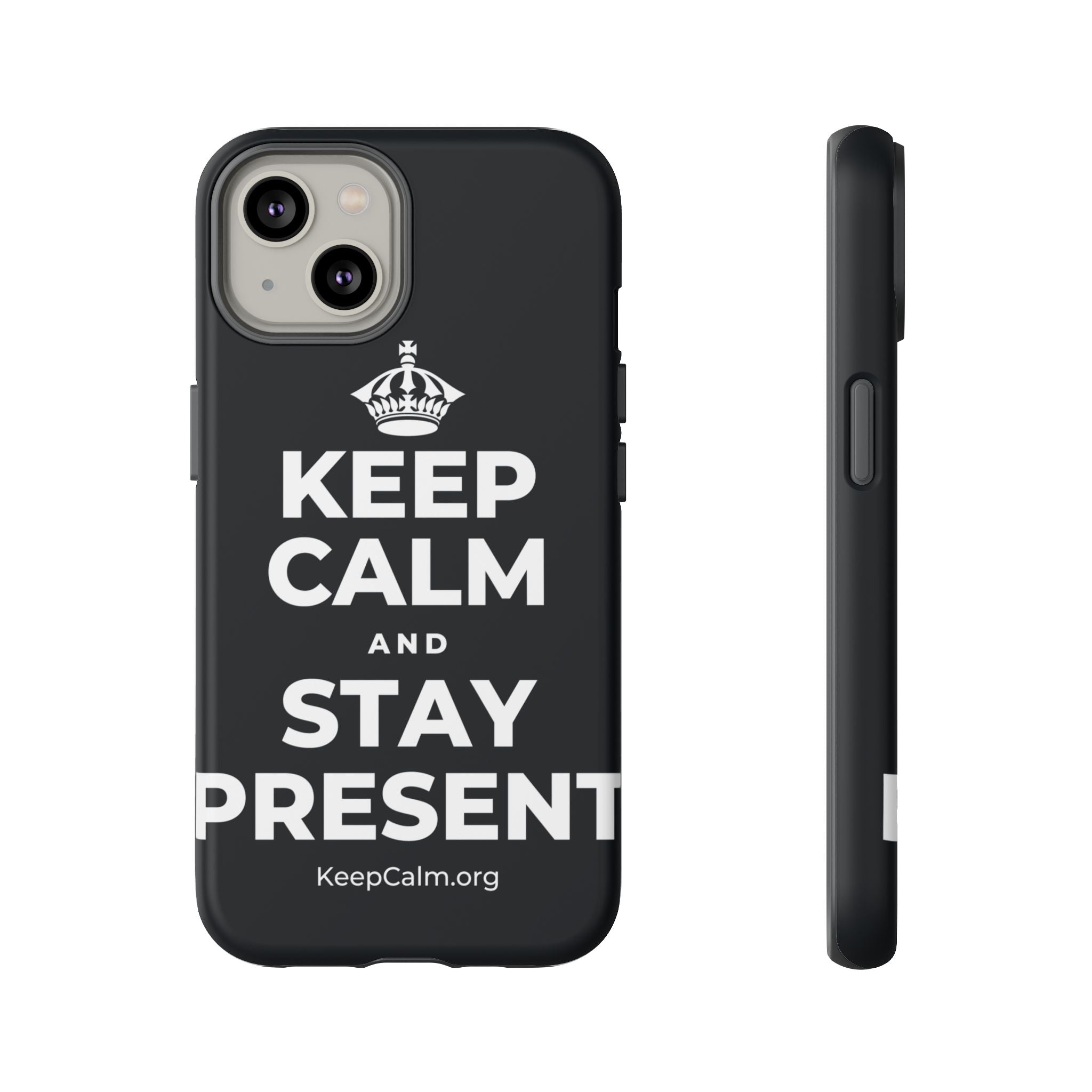 KEEP CALM AND STAY PRESENT Phone Case (Dark)