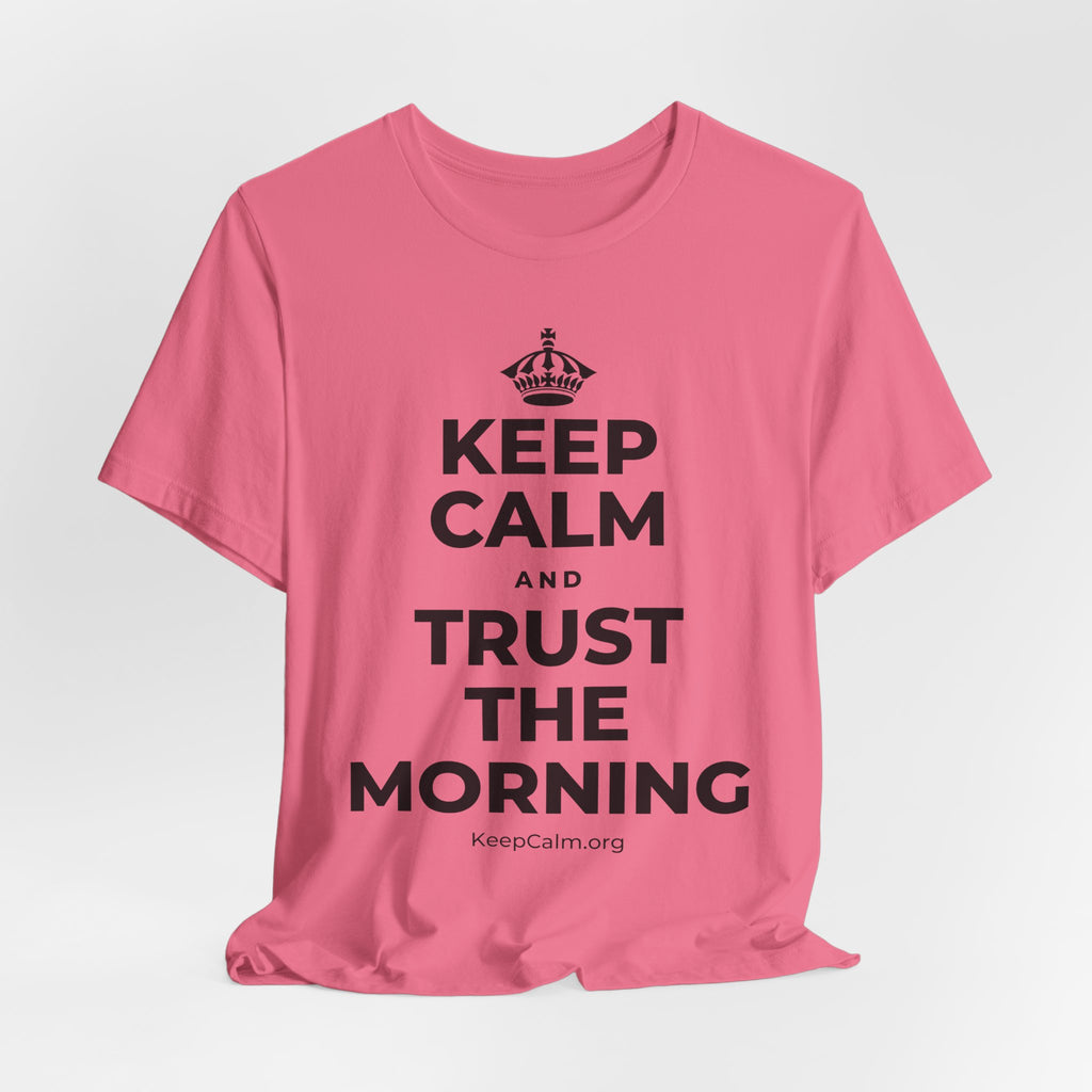 KEEP CALM AND TRUST THE MORNING T-Shirt (Military Green–Autumn)