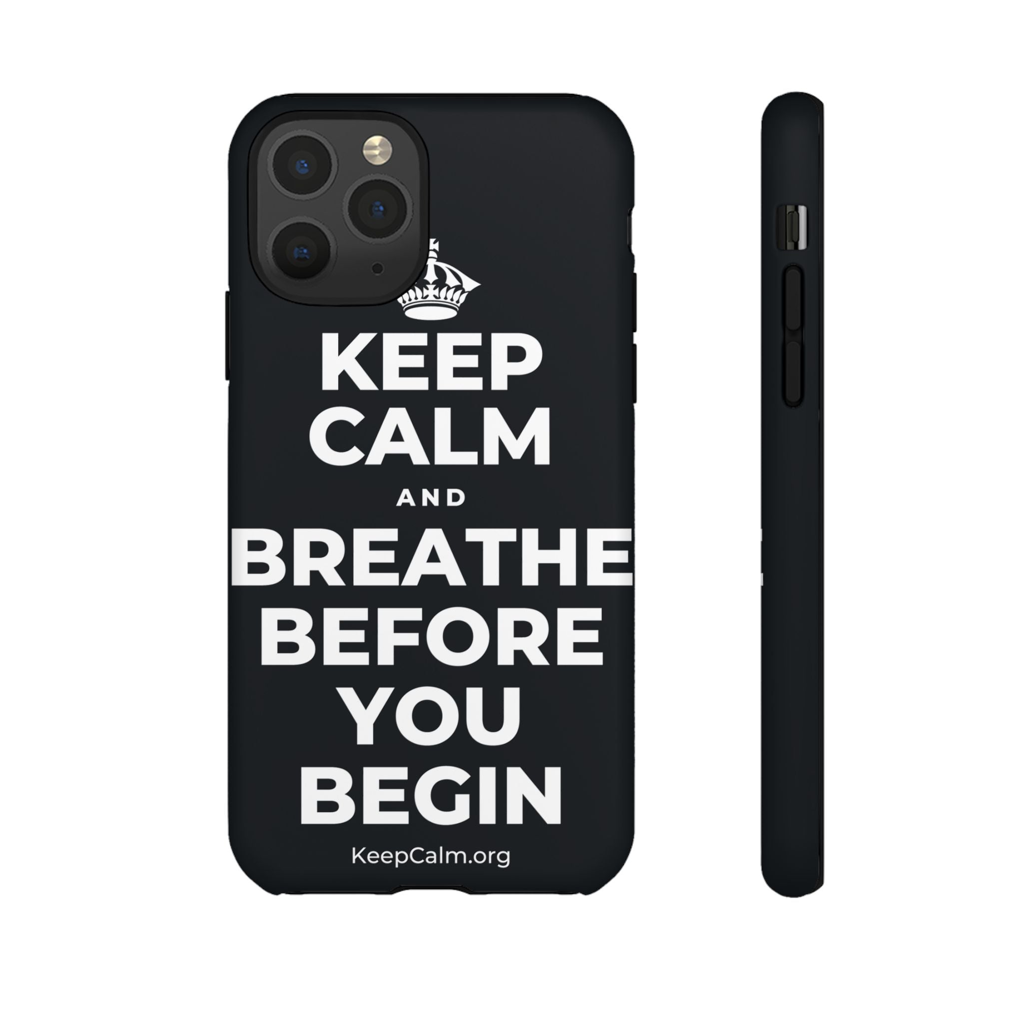 KEEP CALM AND BREATHE BEFORE YOU BEGIN Phone Case (Dark)
