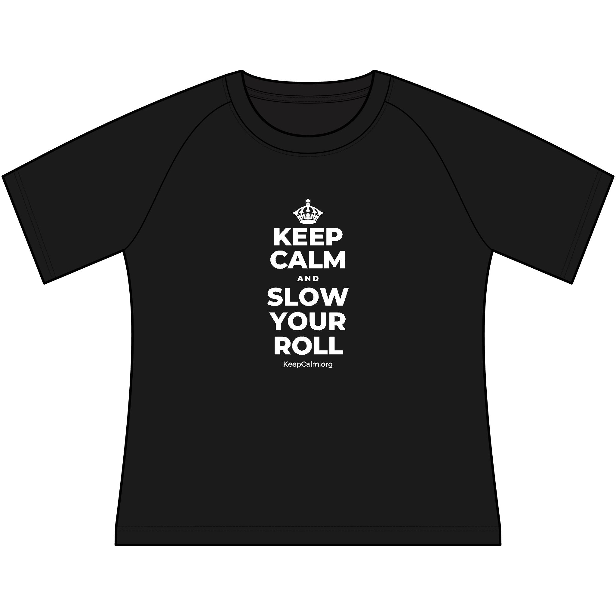 KEEP CALM AND SLOW YOUR ROLL Women's Raglan Tee