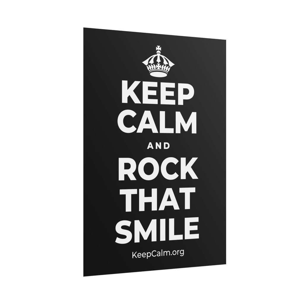 KEEP CALM AND ROCK THAT SMILE Poster