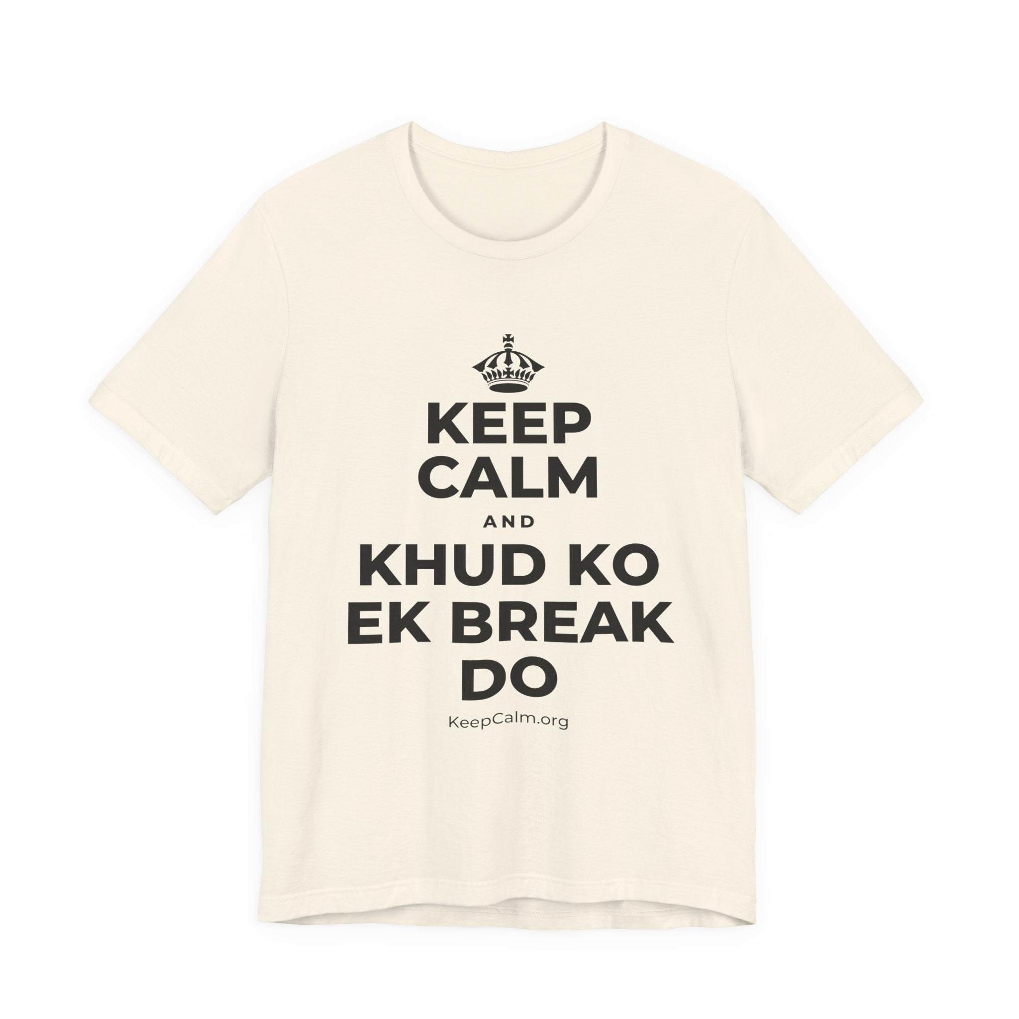KEEP CALM AND KHUD KO EK BREAK DO T-Shirt (White–Asphalt)