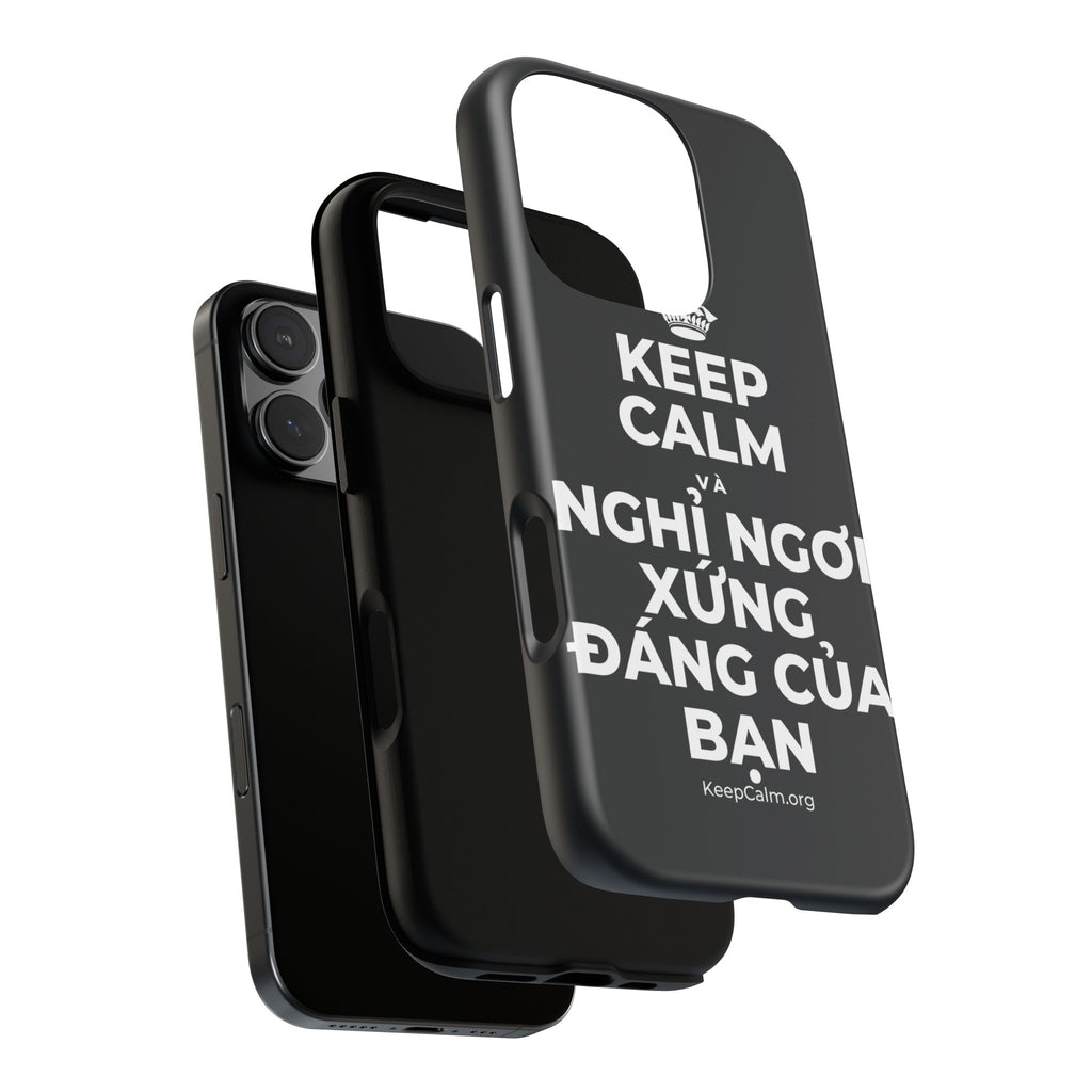 KEEP CALM VÀ NGHỈ NGƠI XỨNG ĐÁNG CỦA BẠN Phone Case (Dark)
