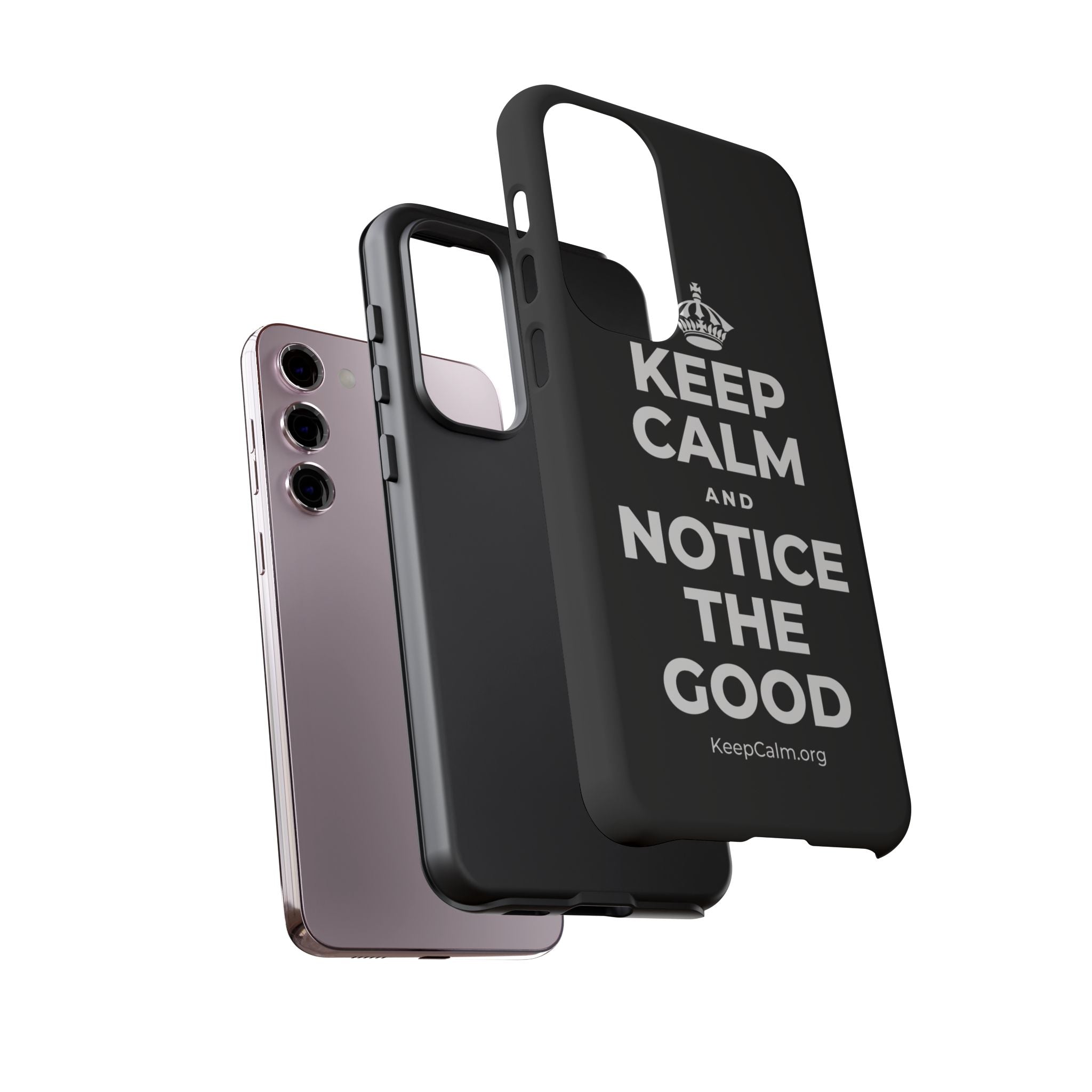 KEEP CALM AND NOTICE THE GOOD Phone Case