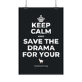 KEEP CALM AND SAVE THE DRAMA FOR YOUR 🦙 Satin Poster (Dark)
