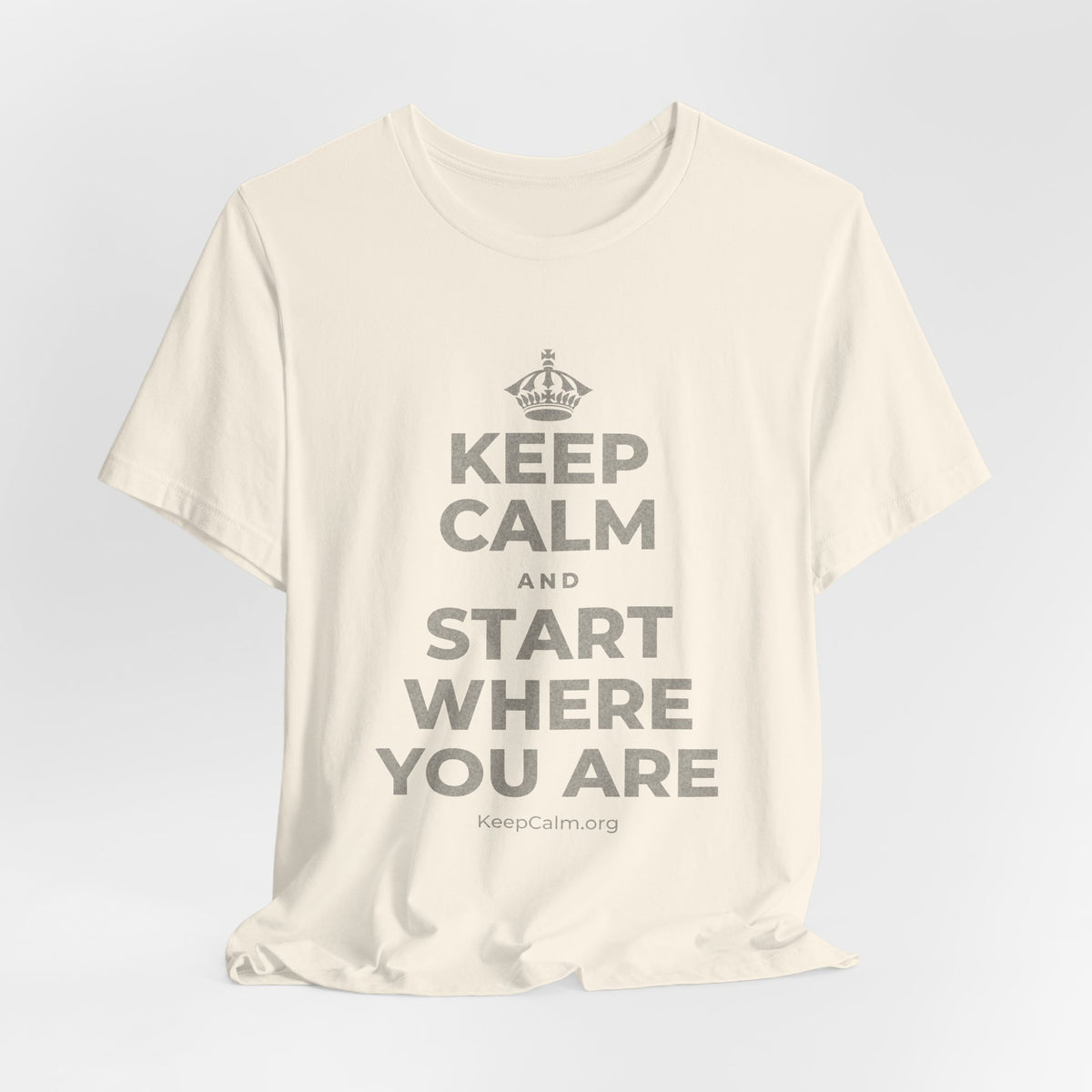 KEEP CALM AND START WHERE YOU ARE T-Shirt (White–Asphalt)