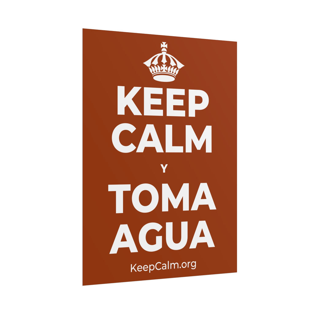 KEEP CALM Y TOMA AGUA Poster