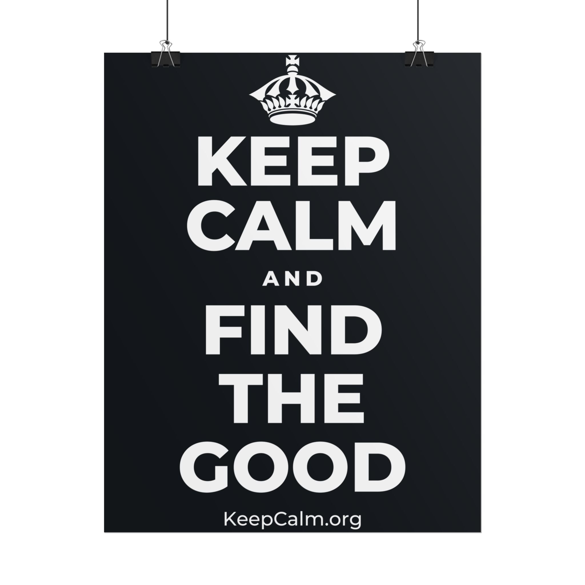 KEEP CALM AND FIND THE GOOD Poster (Dark)