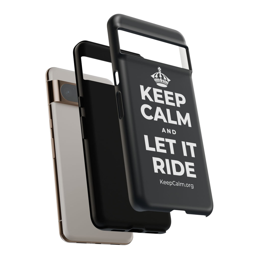 KEEP CALM AND LET IT RIDE Phone Case (Dark)