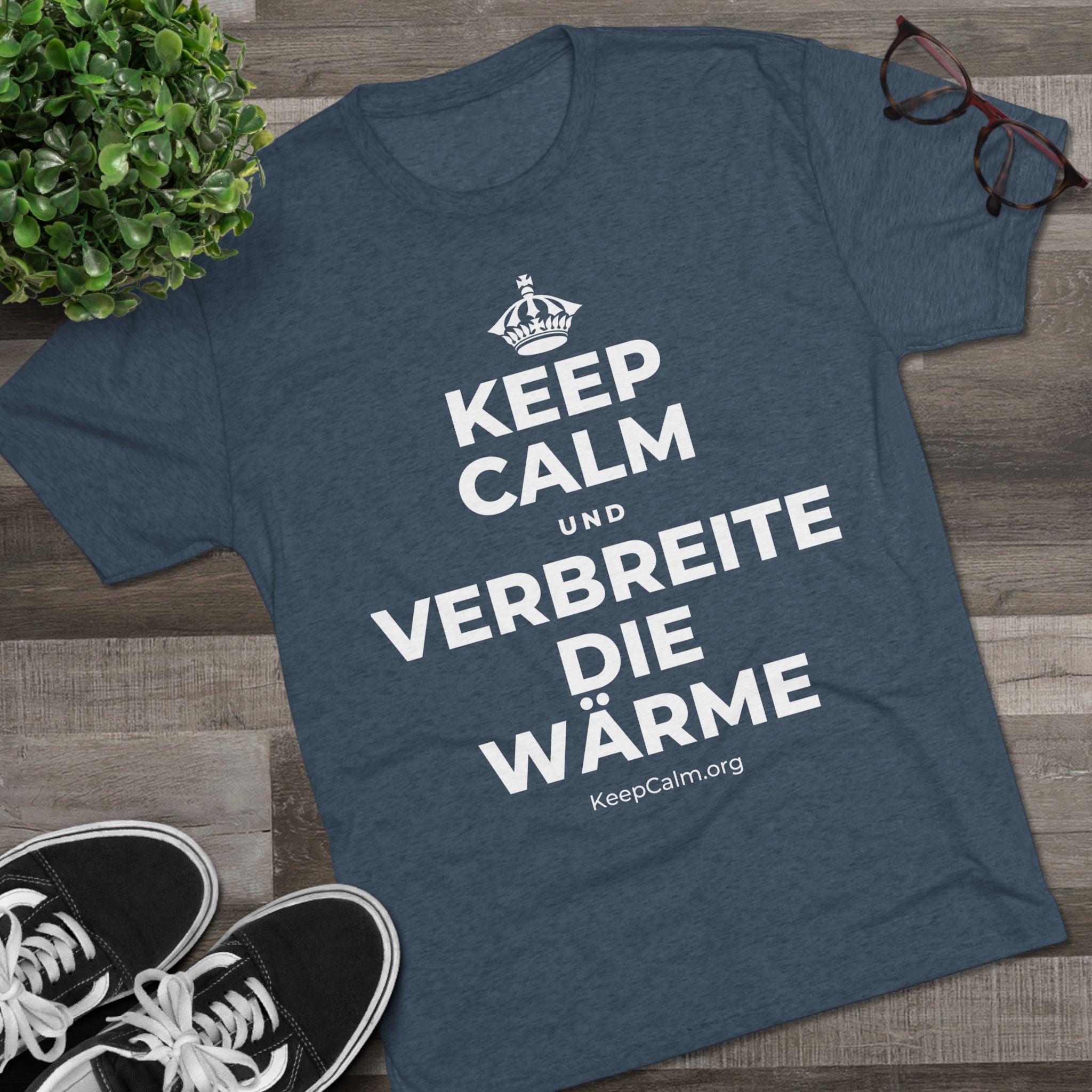 KEEP CALM UND VERBREITE DIE WÄRME Tri-Blend Tee