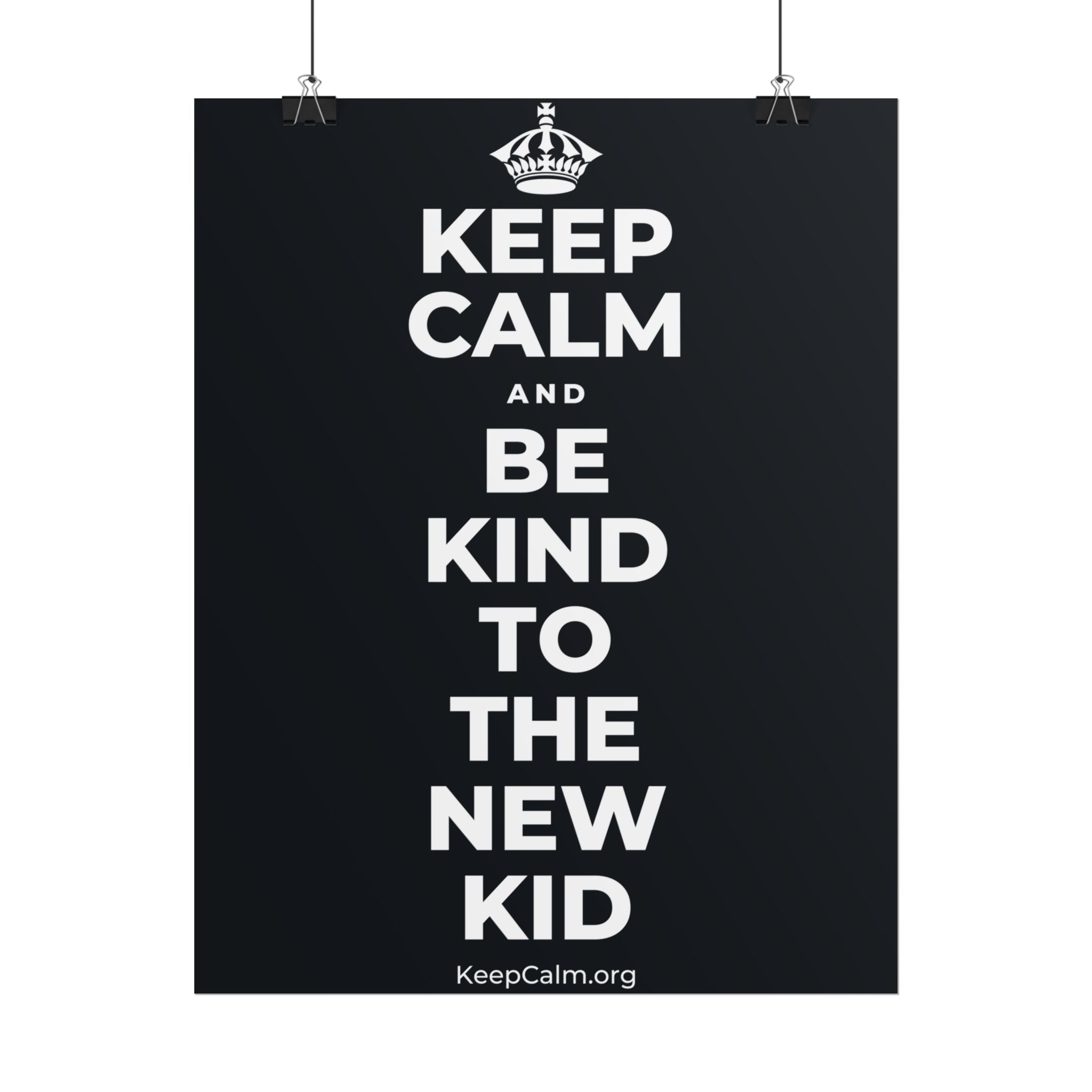 KEEP CALM AND BE KIND TO THE NEW KID Poster (Dark)