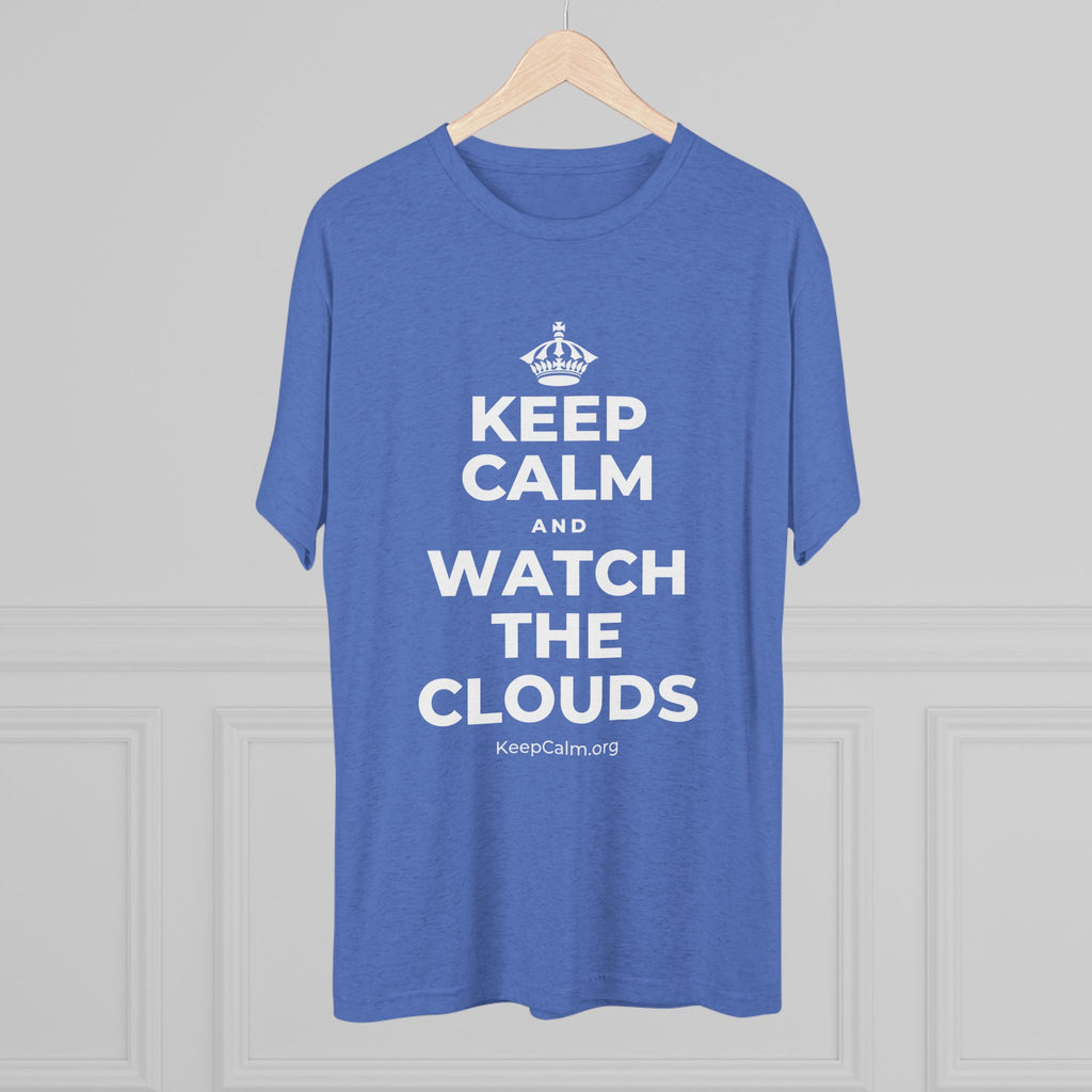 KEEP CALM AND WATCH THE CLOUDS Tri-Blend Tee