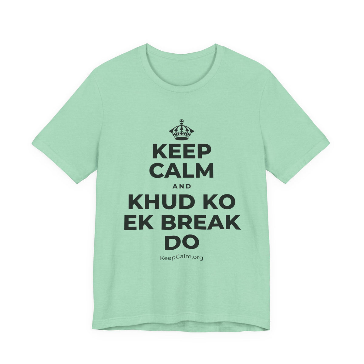 KEEP CALM AND KHUD KO EK BREAK DO T-Shirt (Baby Blue–Silver)