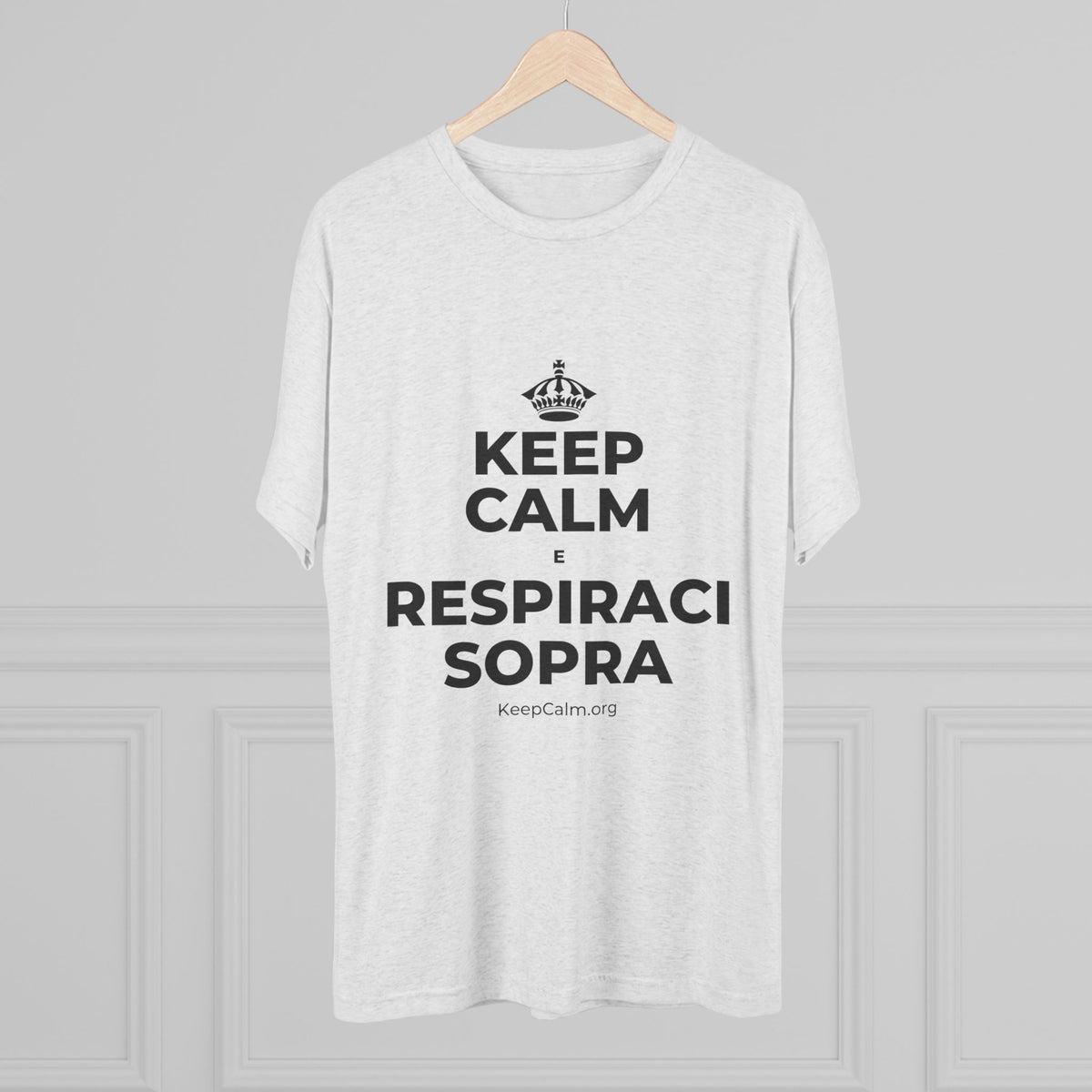 KEEP CALM E RESPIRACI SOPRA Tri-Blend Tee
