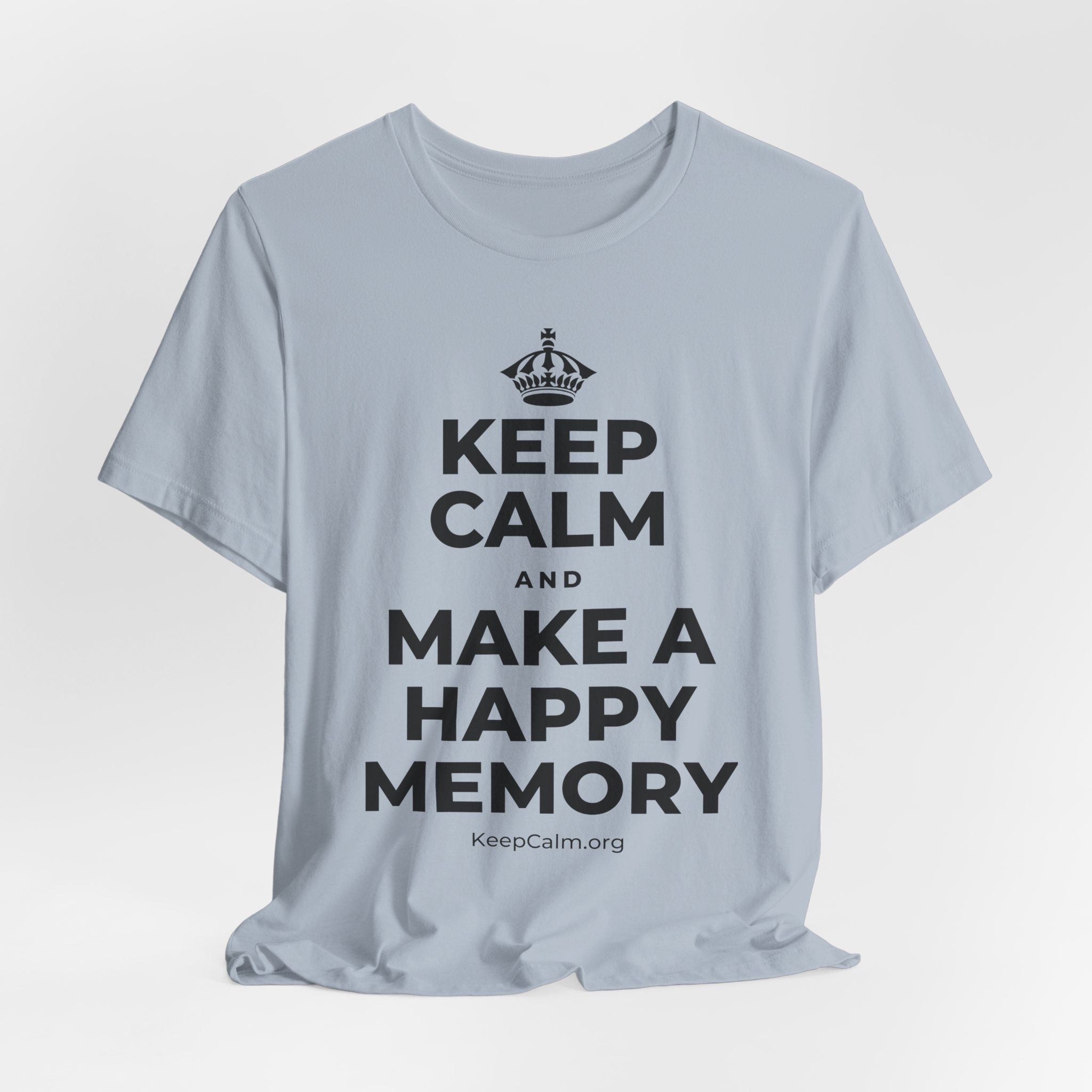 KEEP CALM AND MAKE A HAPPY MEMORY T-Shirt (White–Asphalt)