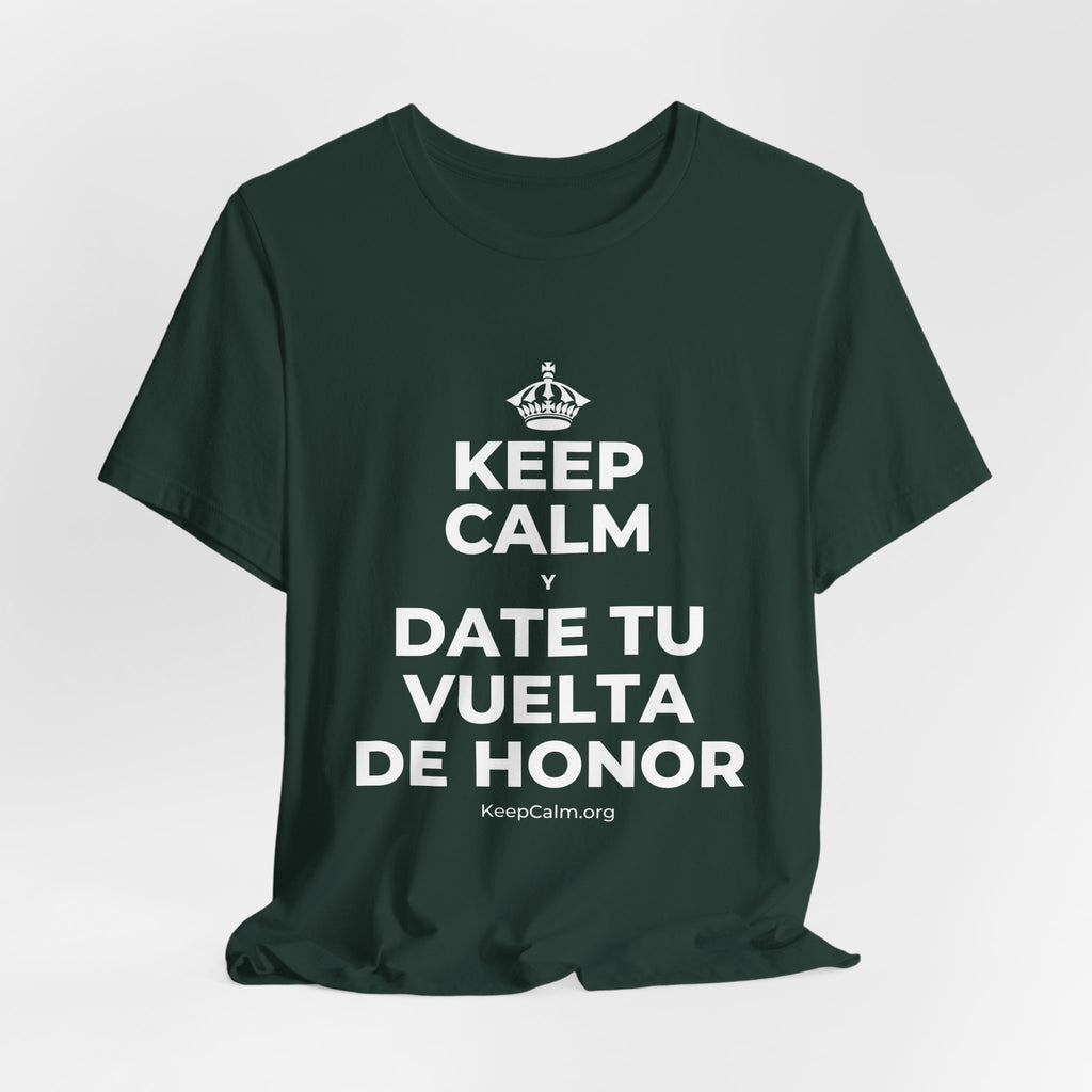 KEEP CALM Y DATE TU VUELTA DE HONOR T-Shirt (White–Asphalt)