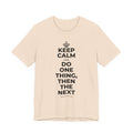 KEEP CALM AND DO ONE THING, THEN THE NEXT T-Shirt (Soft Cream–Heather Mauve)