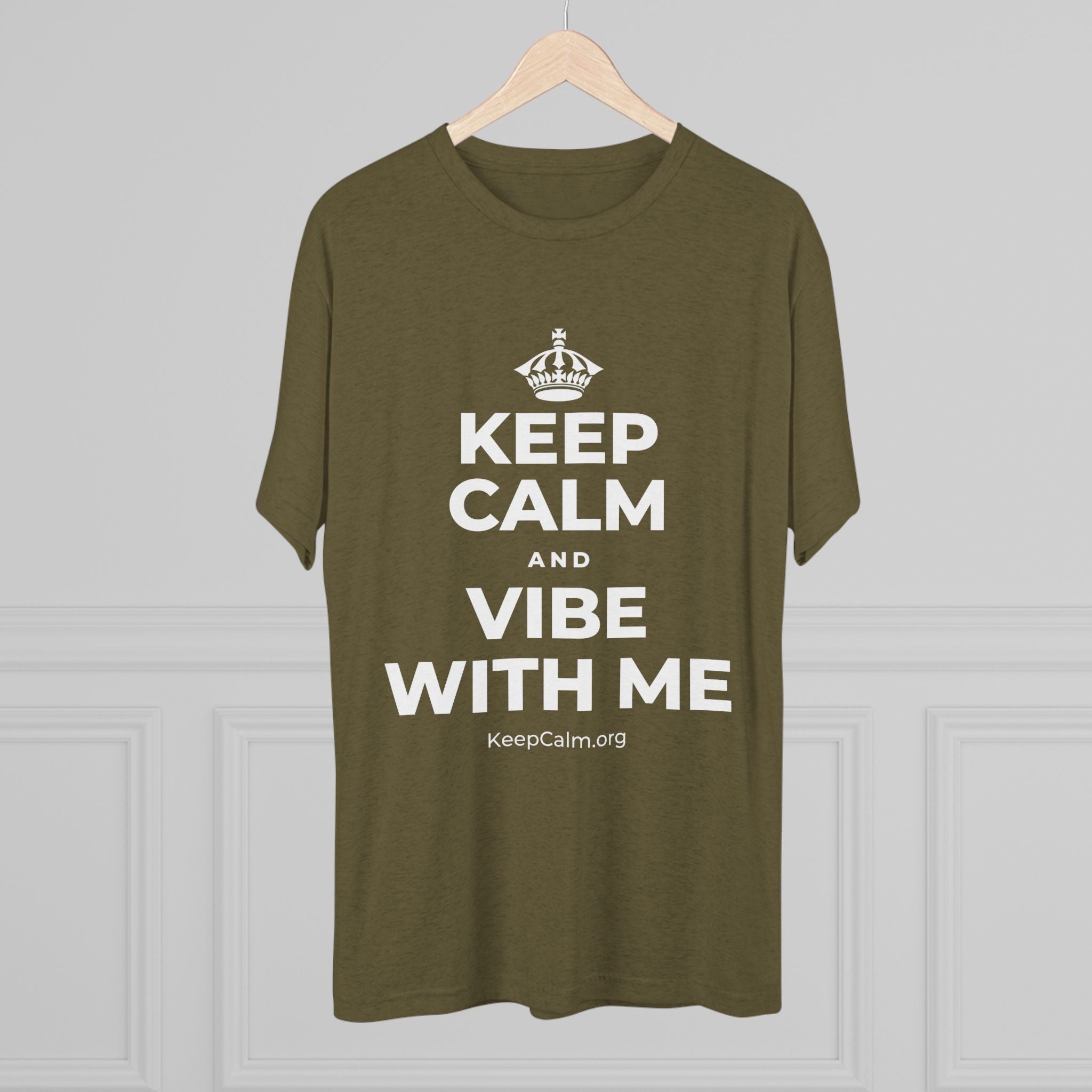 KEEP CALM AND VIBE WITH ME Tri-Blend Tee