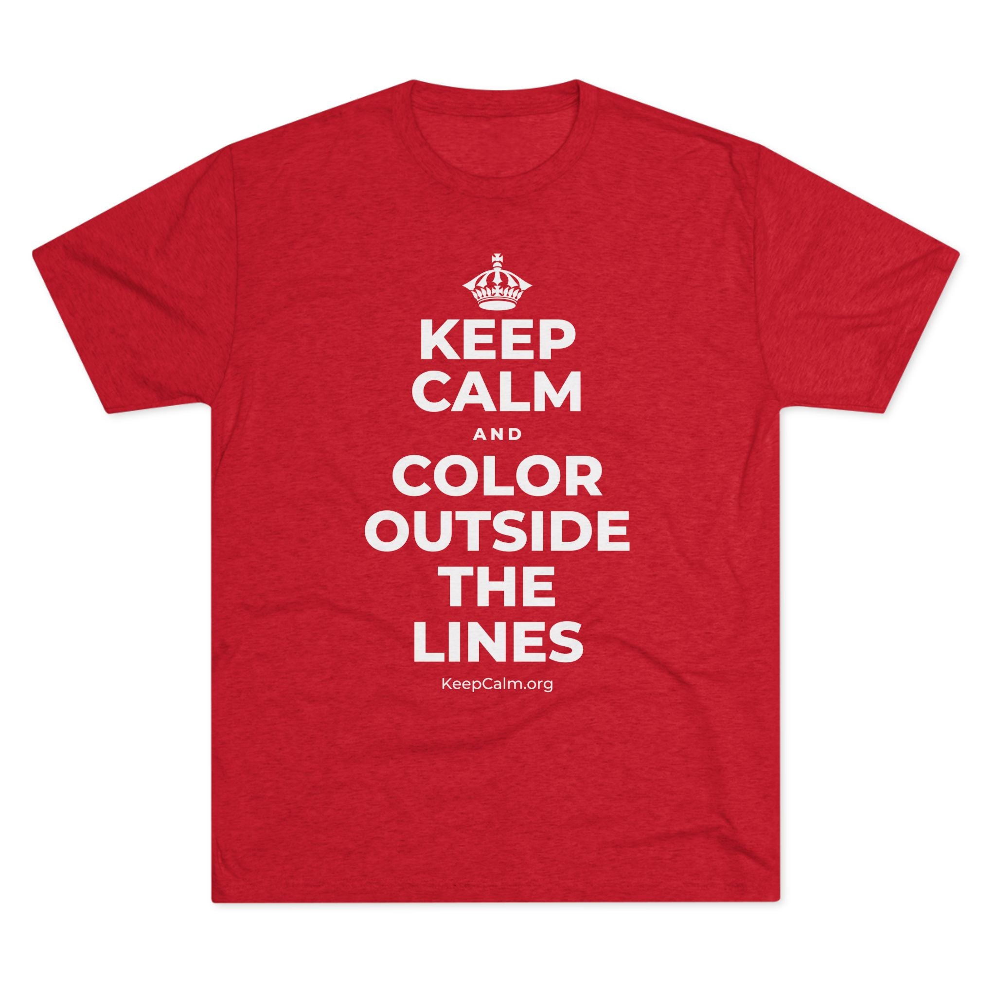 KEEP CALM AND COLOR OUTSIDE THE LINES Tri-Blend Tee