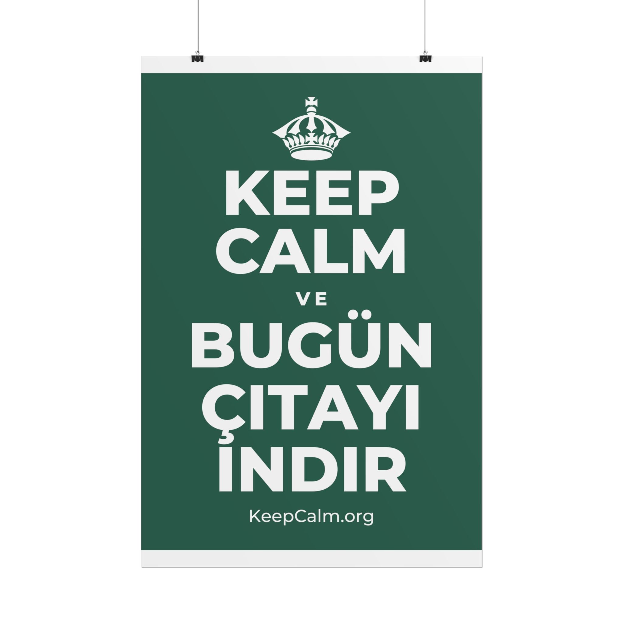 KEEP CALM VE BUGÜN ÇITAYI INDIR Poster