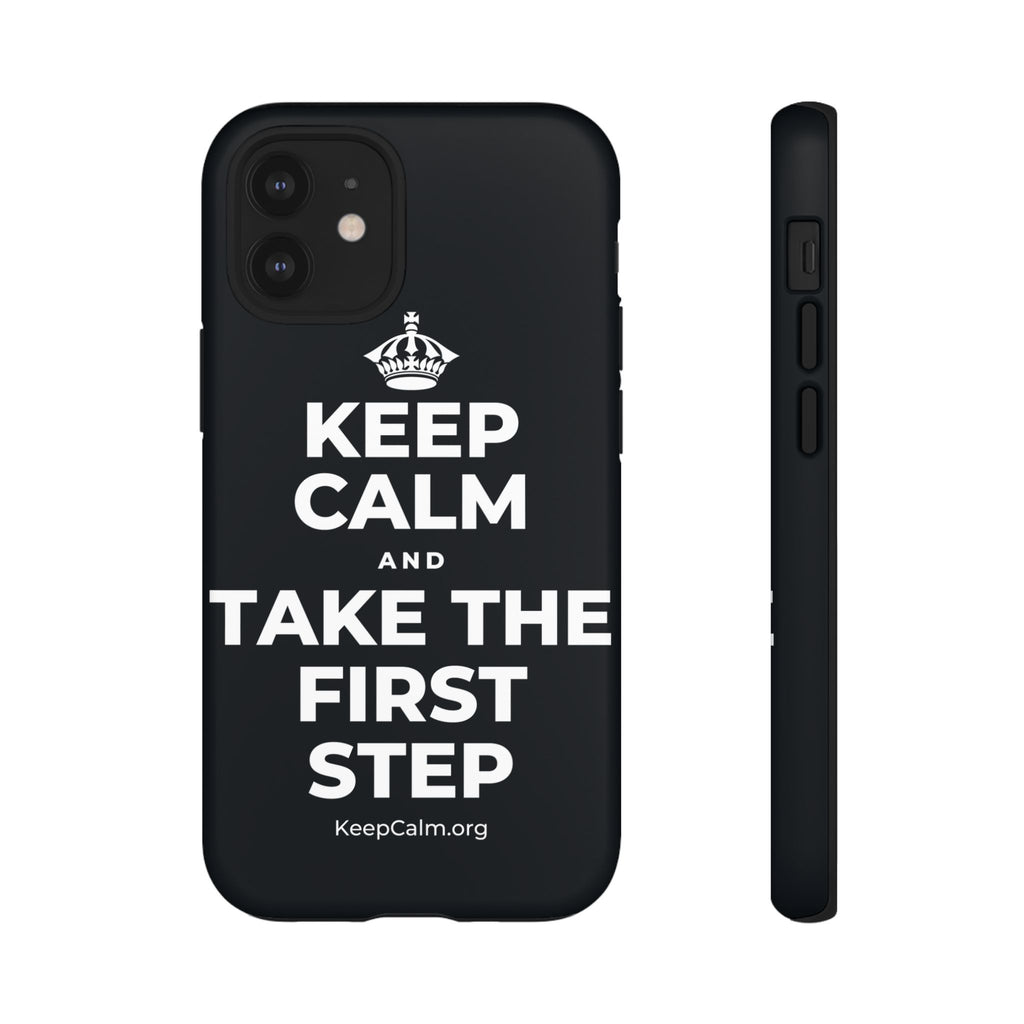 KEEP CALM AND TAKE THE FIRST STEP Phone Case (Dark)