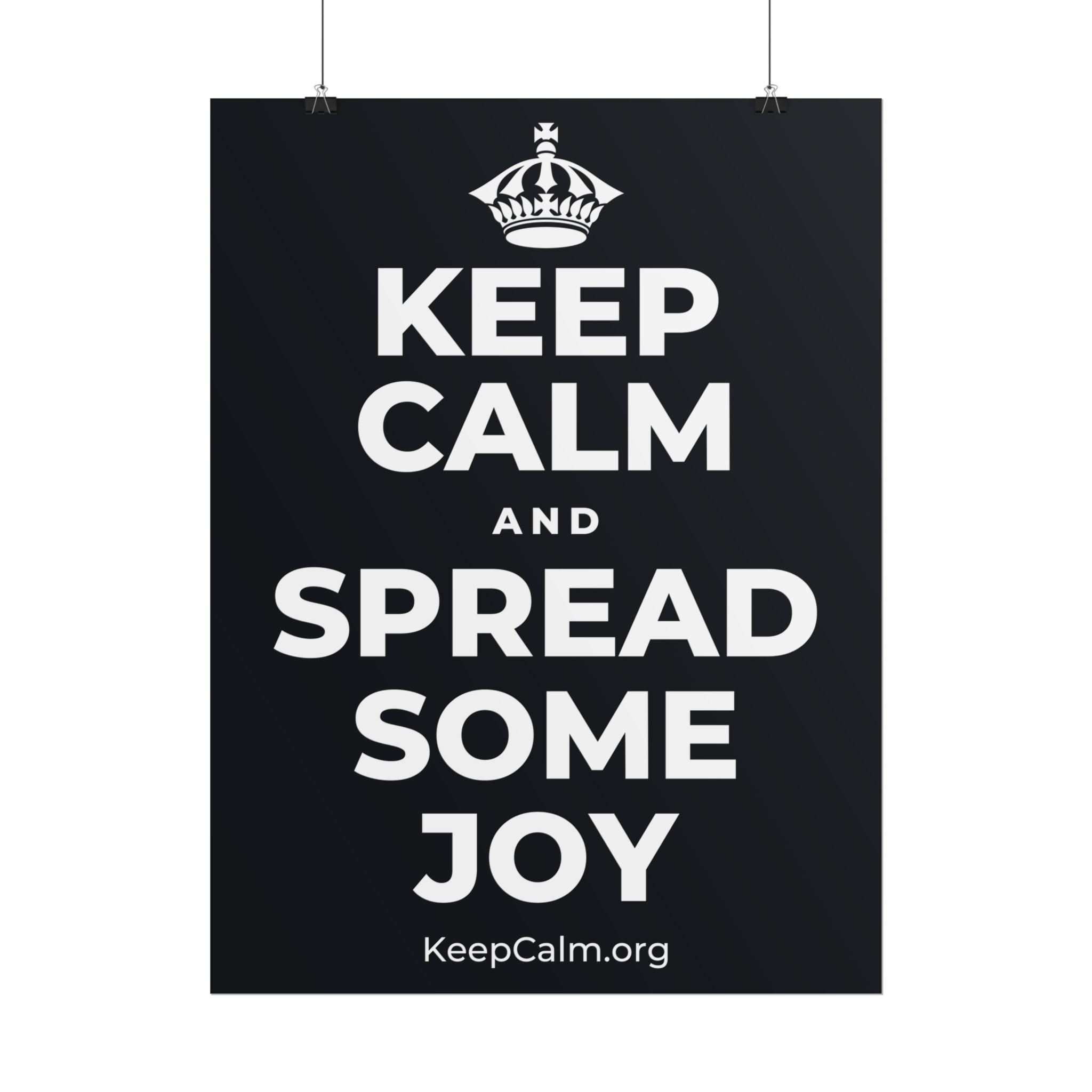 KEEP CALM AND SPREAD SOME JOY Poster (Dark)