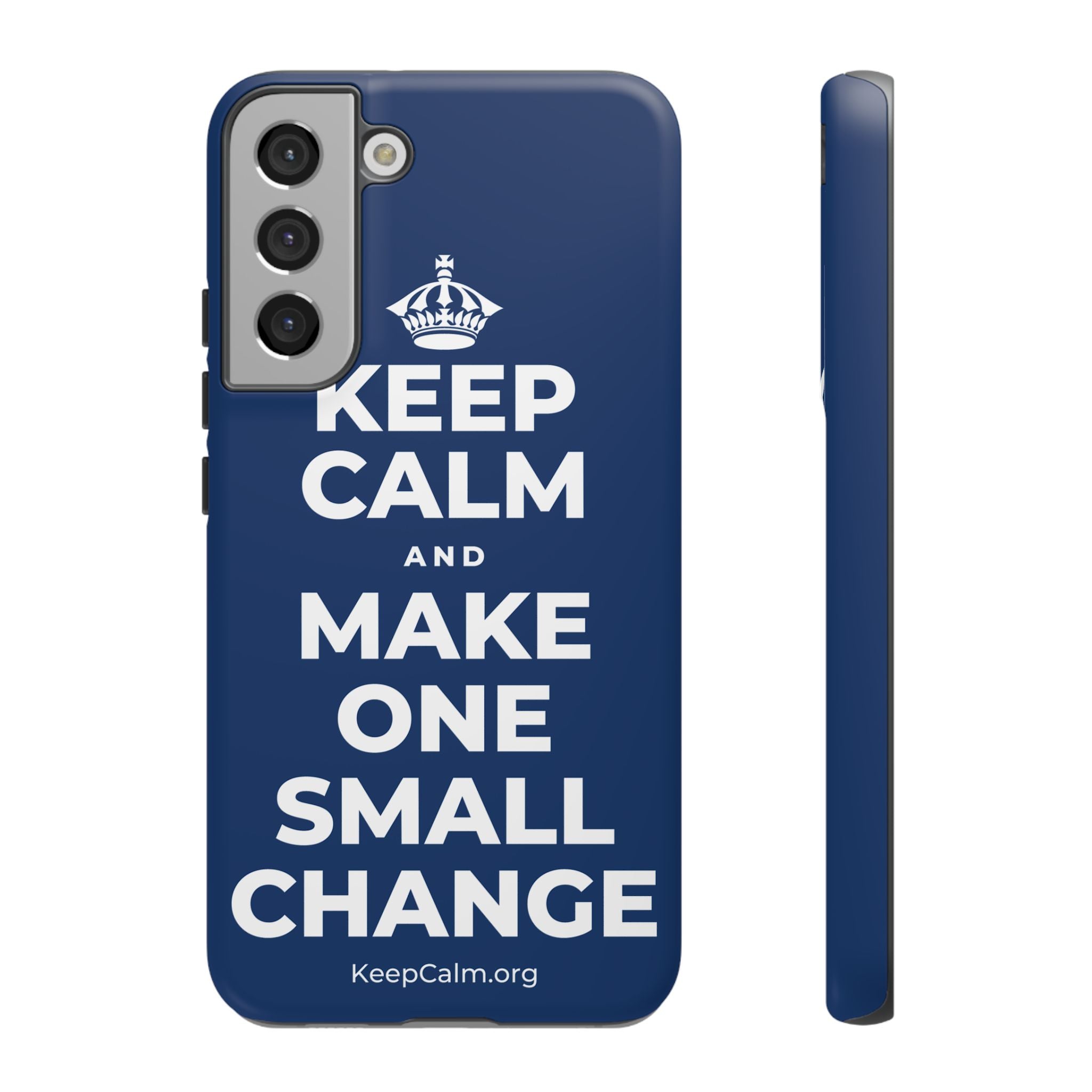 KEEP CALM AND MAKE ONE SMALL CHANGE Phone Case
