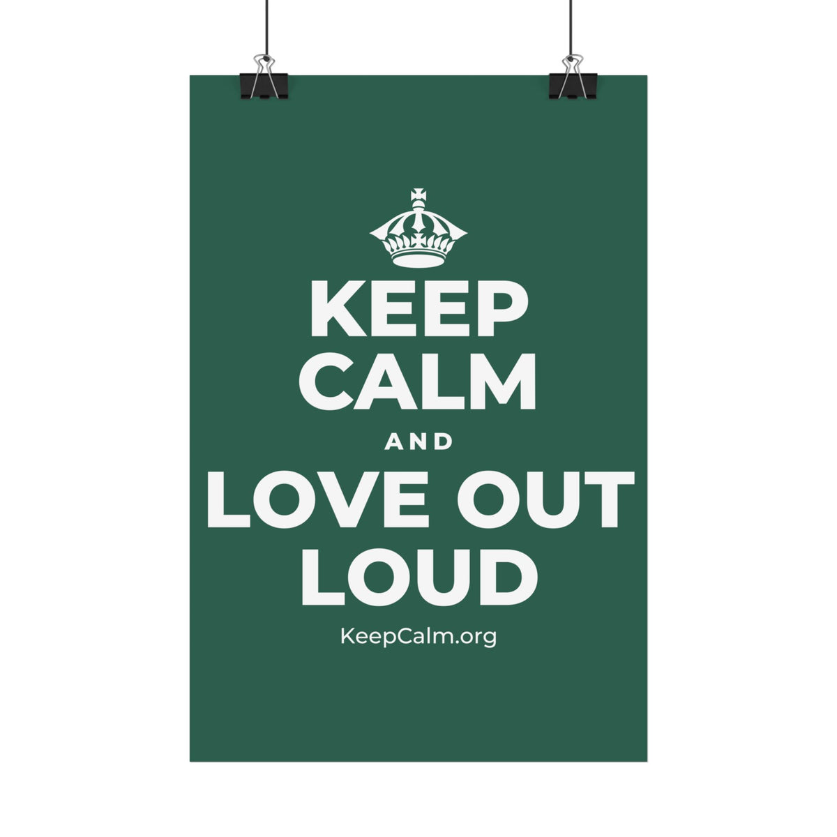 KEEP CALM AND LOVE OUT LOUD Satin Poster