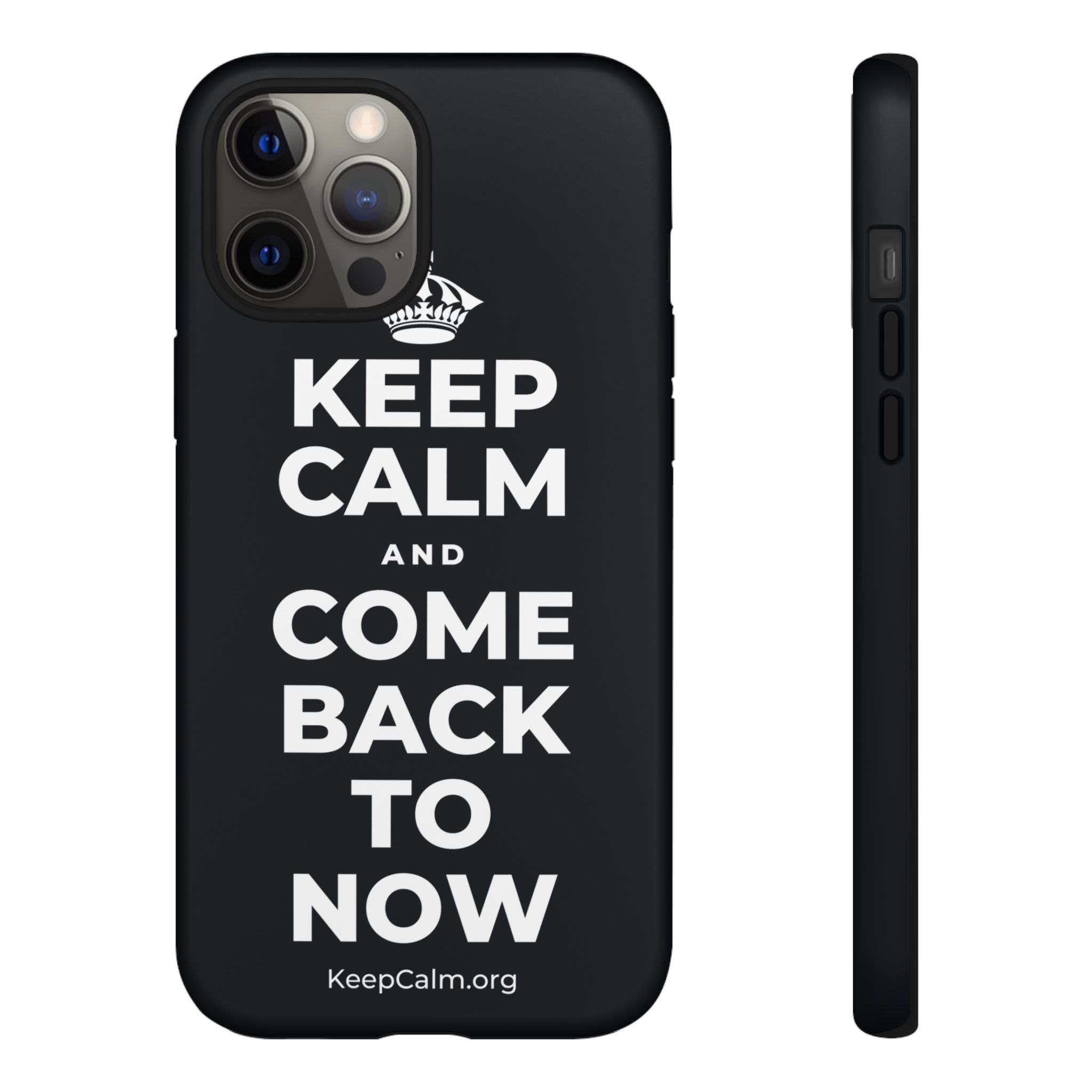KEEP CALM AND COME BACK TO NOW Phone Case (Dark)