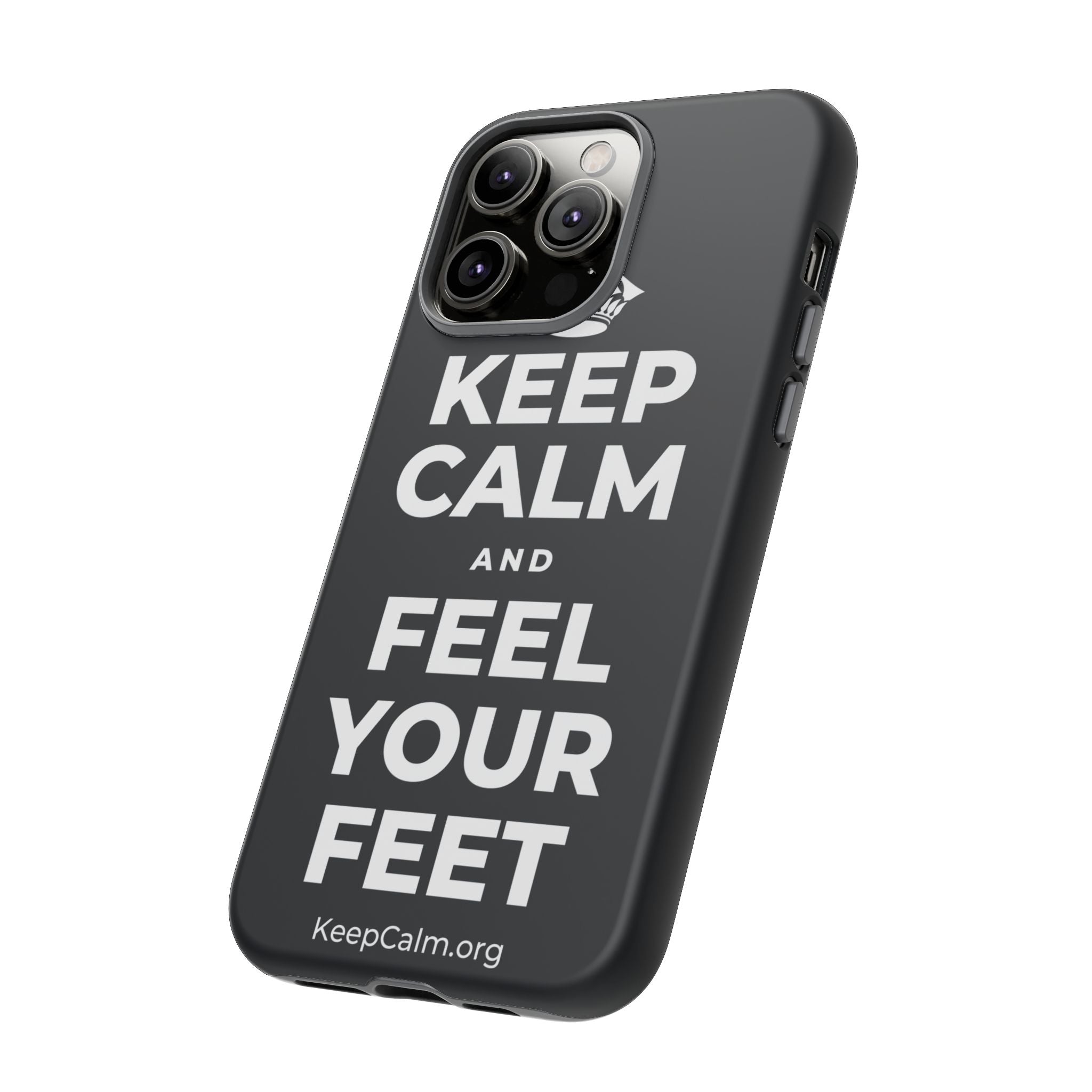 KEEP CALM AND FEEL YOUR FEET Phone Case (Dark)