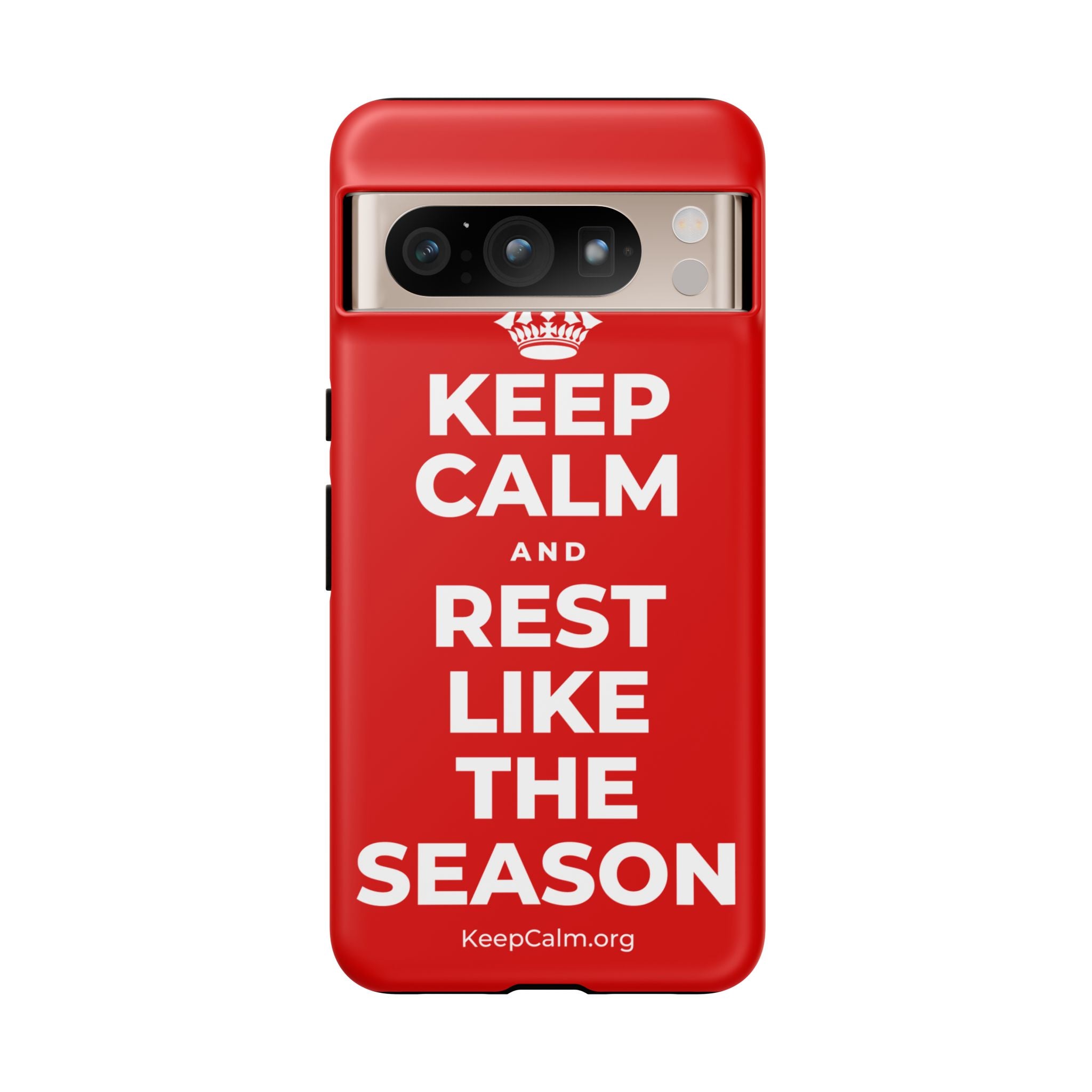 KEEP CALM AND REST LIKE THE SEASON Phone Case